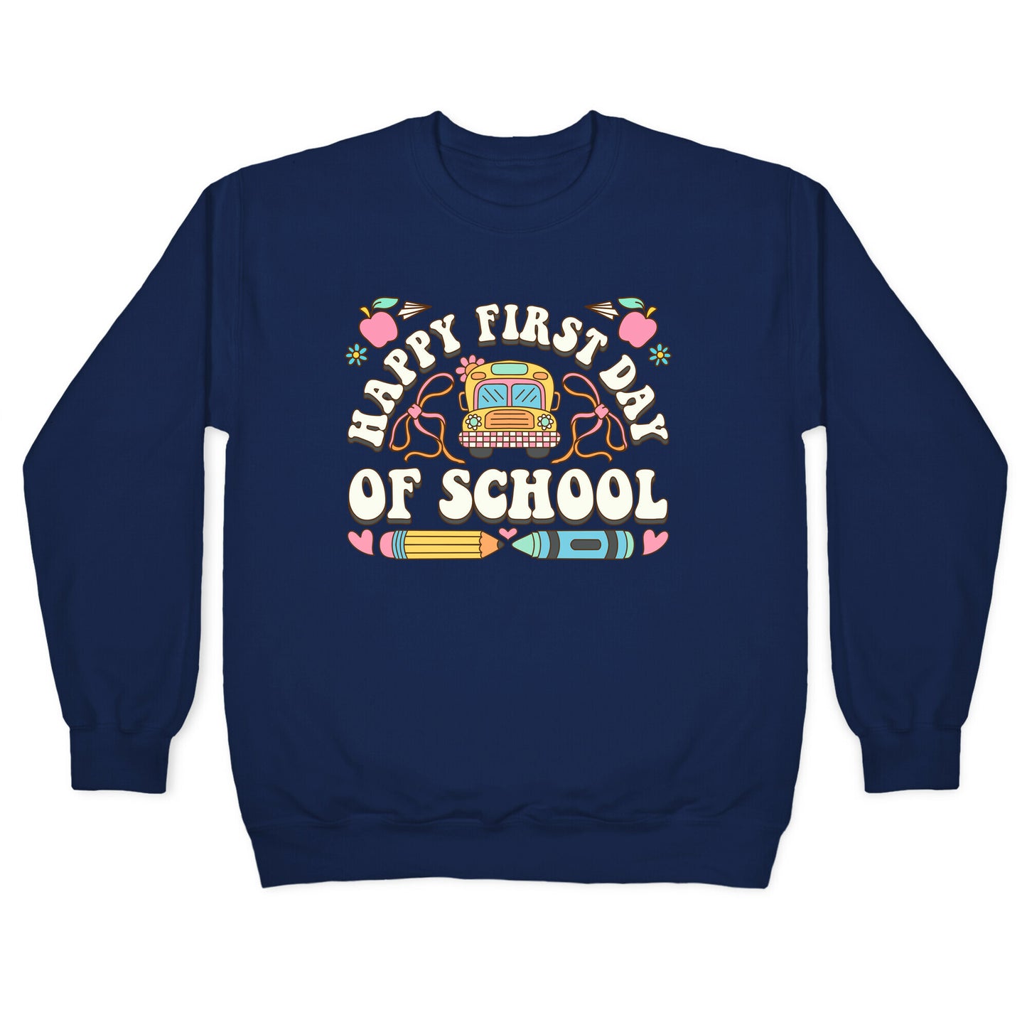 Happy First Day Of School Crewneck Sweatshirt