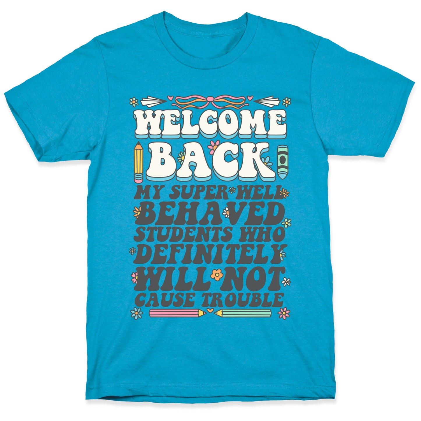 WELCOME BACK MY SUPER WELL BEHAVED STUDENTS Unisex Triblend Tee