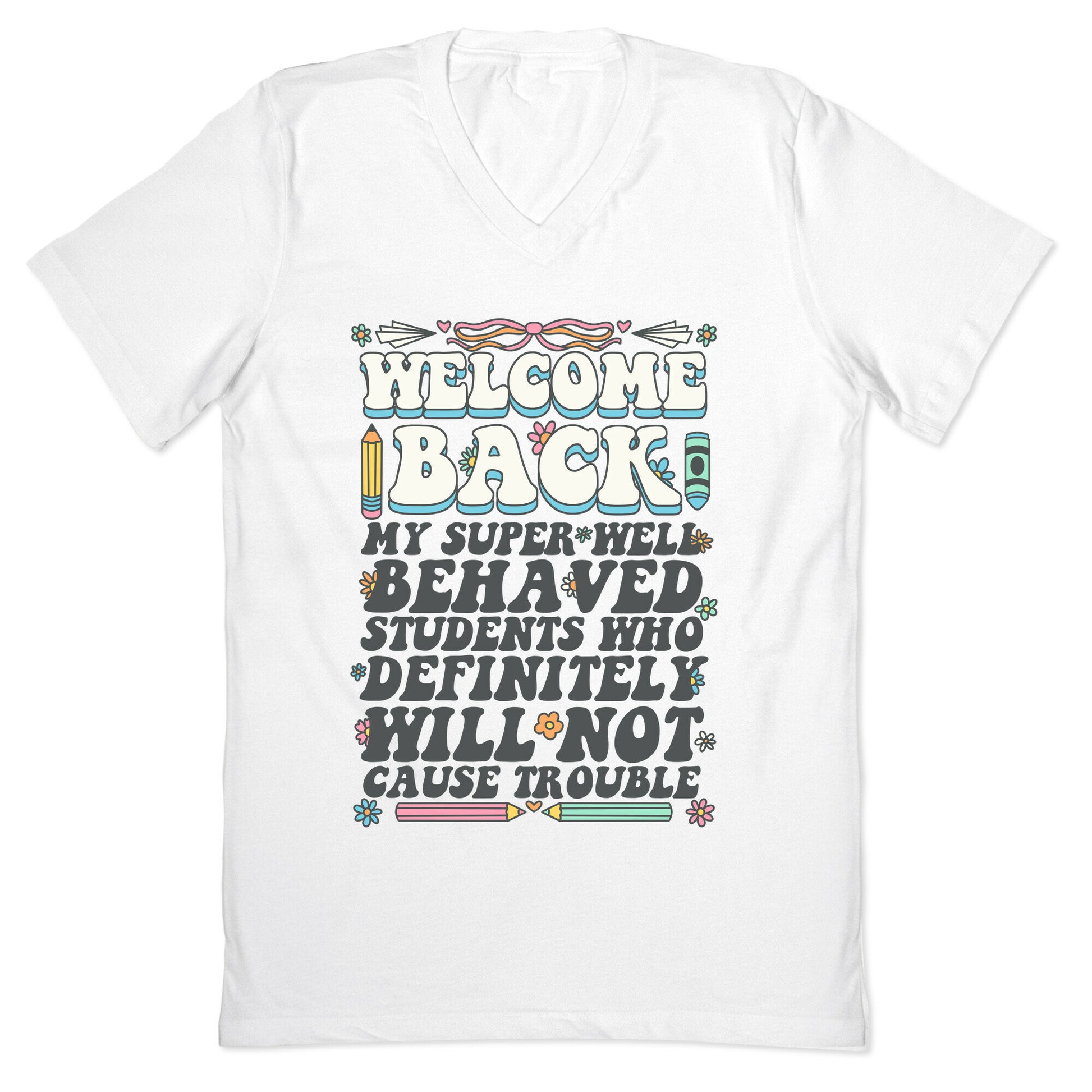 WELCOME BACK MY SUPER WELL BEHAVED STUDENTS V-Neck