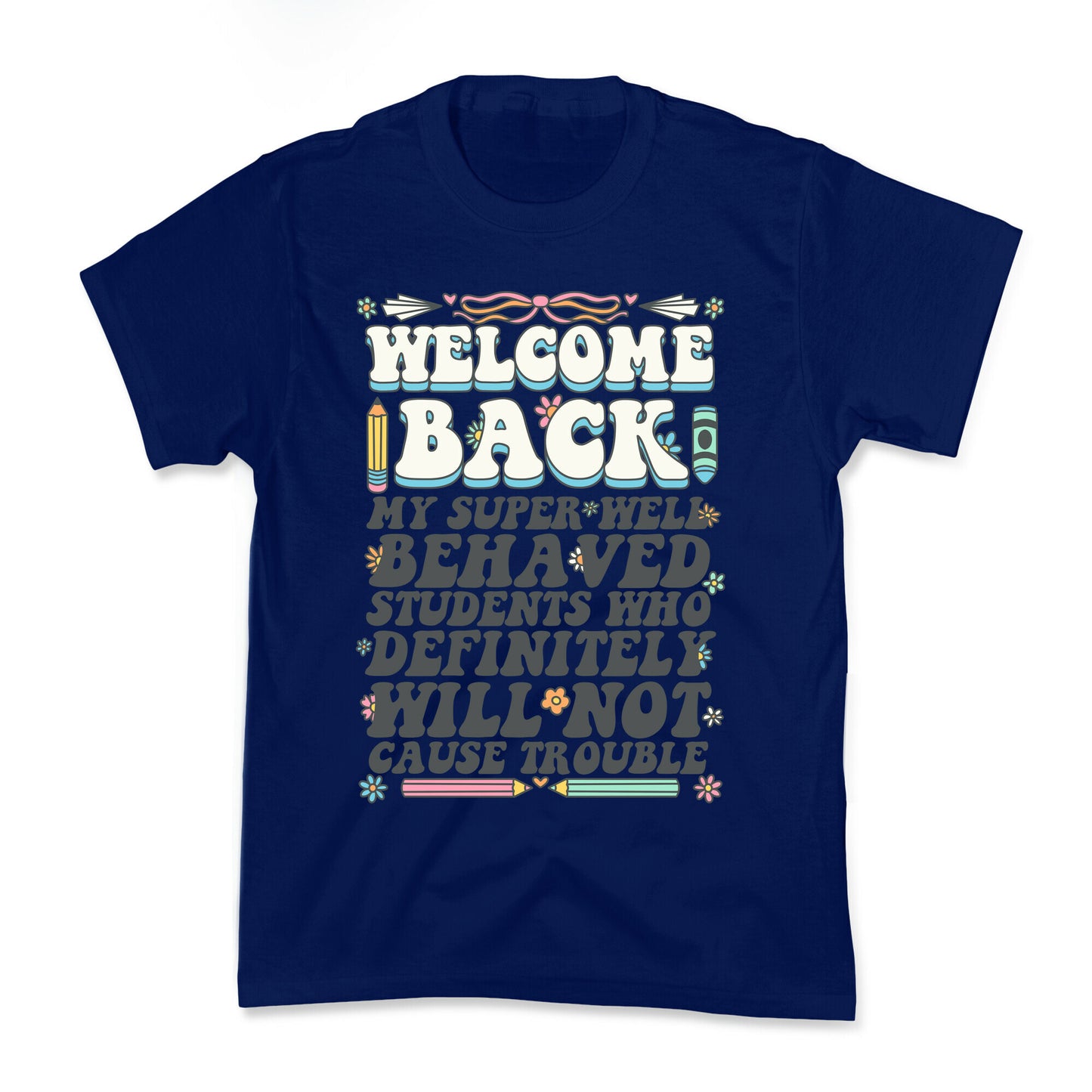 WELCOME BACK MY SUPER WELL BEHAVED STUDENTS Kids Tee