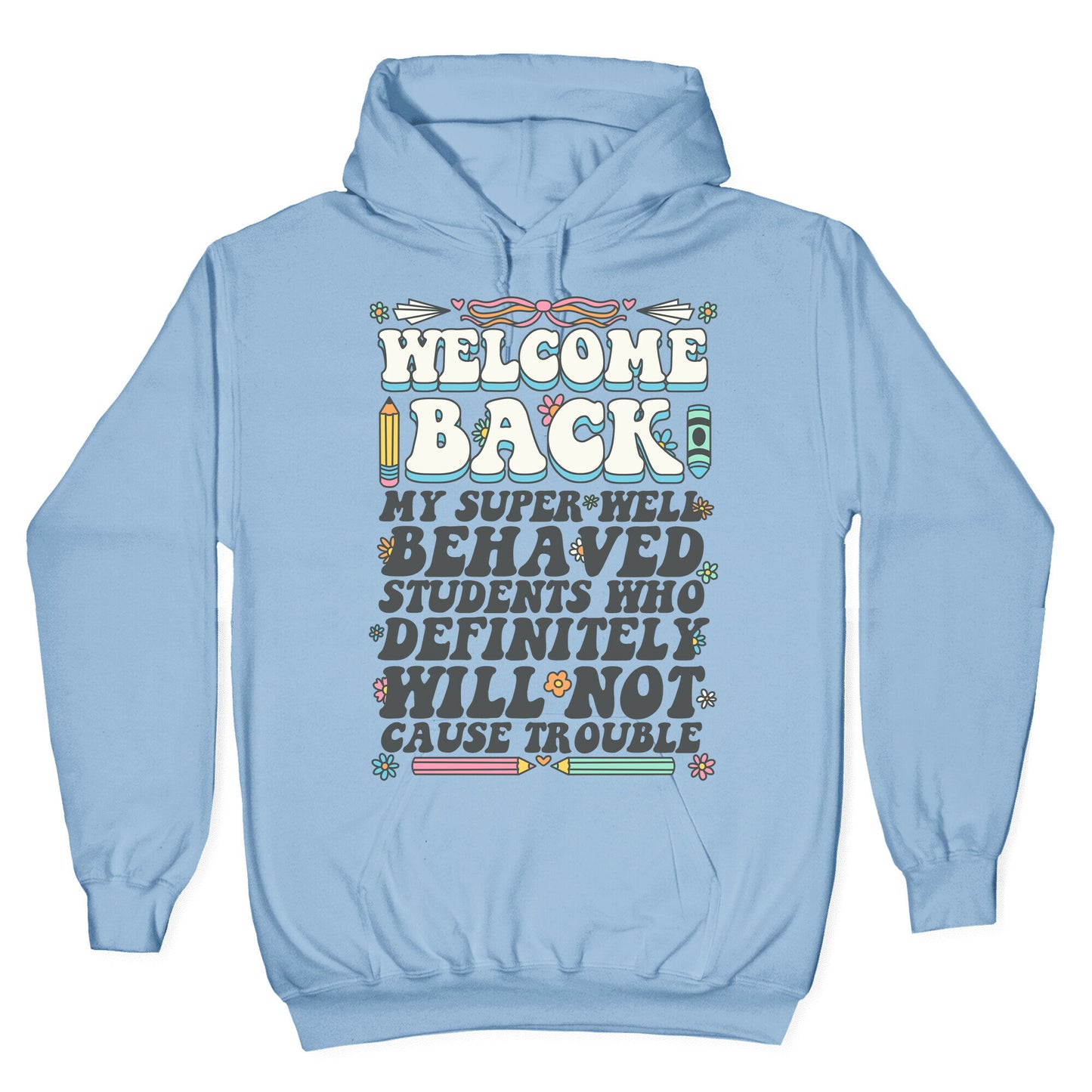 WELCOME BACK MY SUPER WELL BEHAVED STUDENTS Hoodie