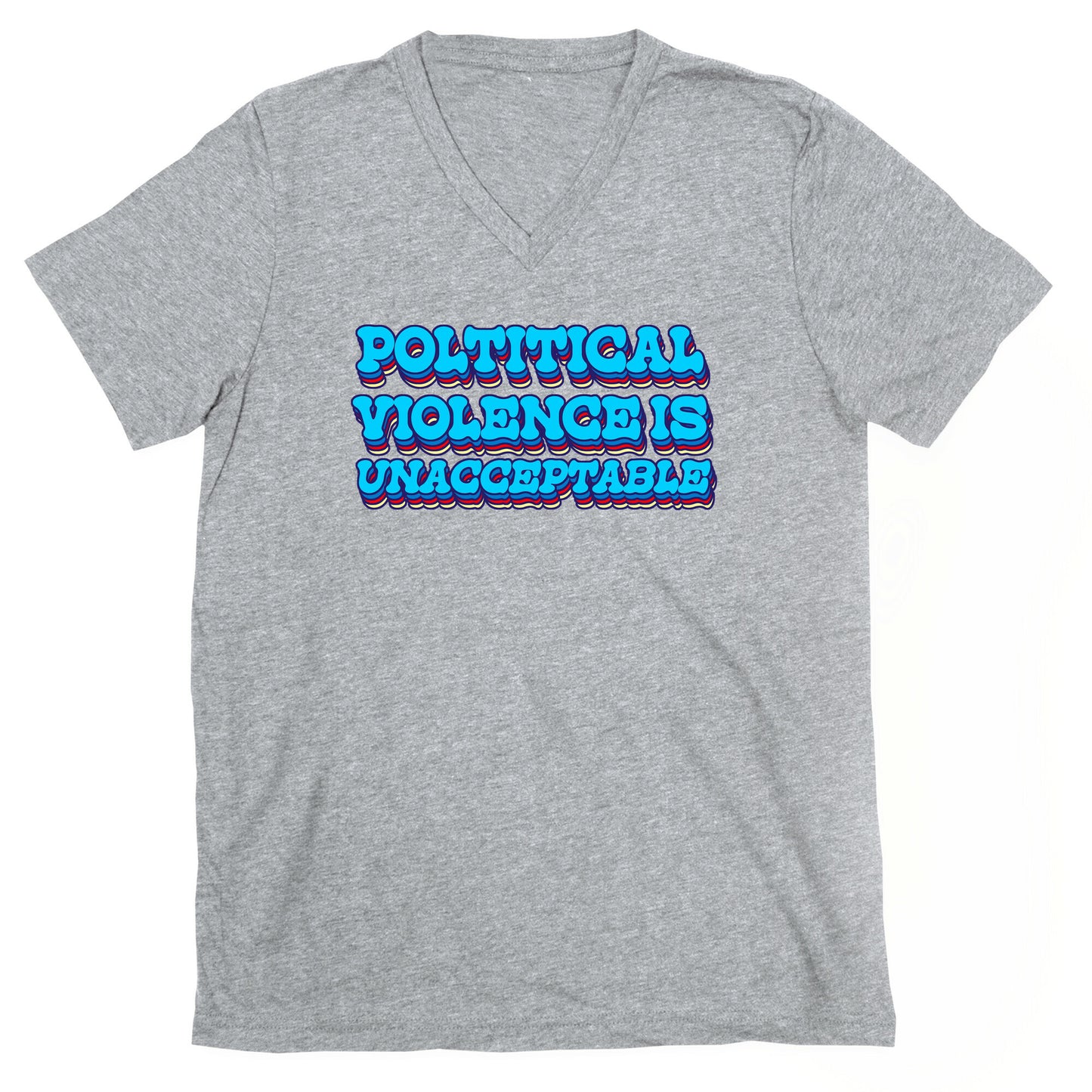 Political Violence is Unacceptable V-Neck