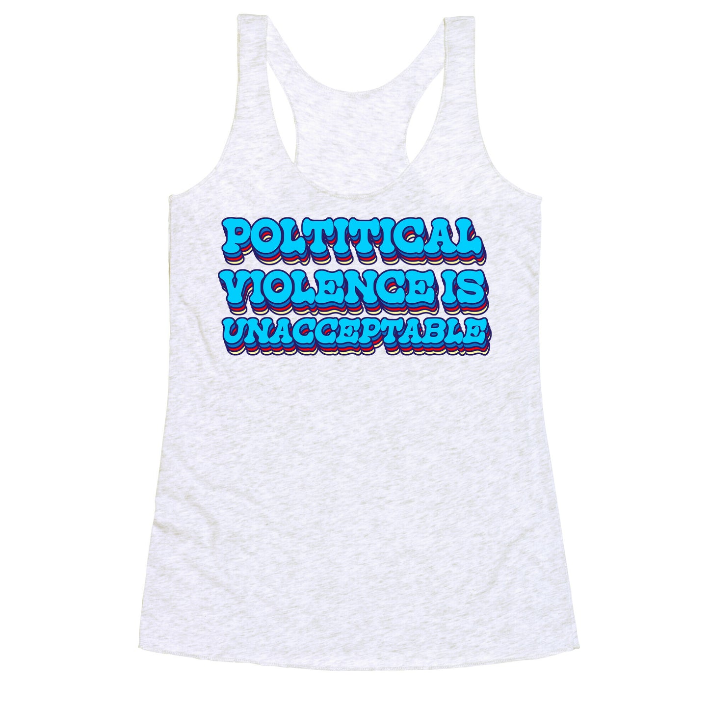 Political Violence is Unacceptable Racerback Tank