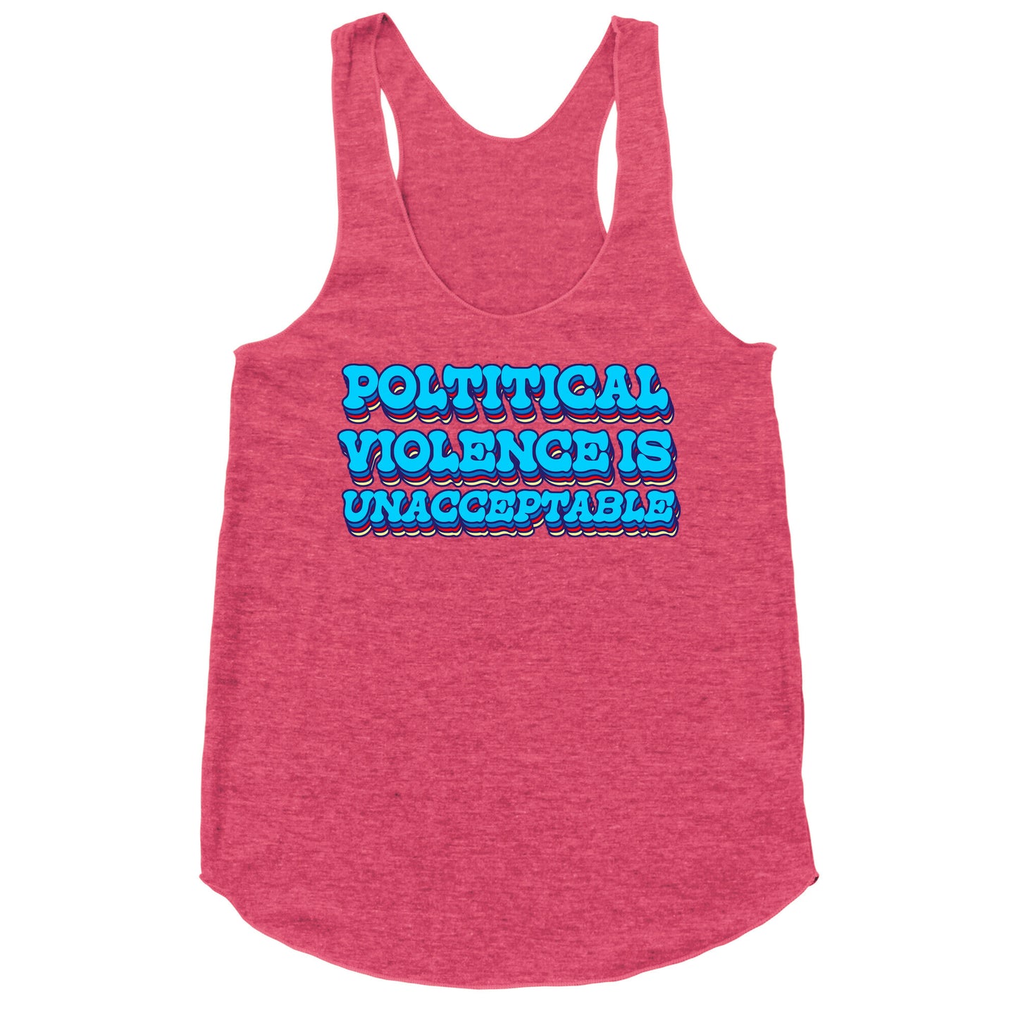 Political Violence is Unacceptable Racerback Tank