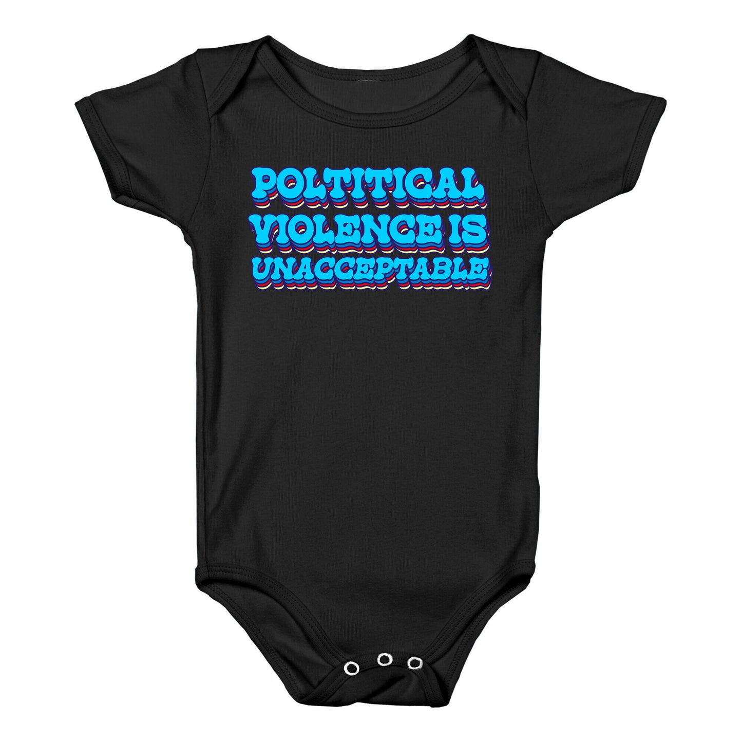 Political Violence is Unacceptable Baby One-Piece