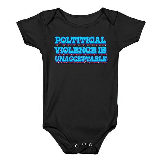 Political Violence is Unacceptable Baby One-Piece