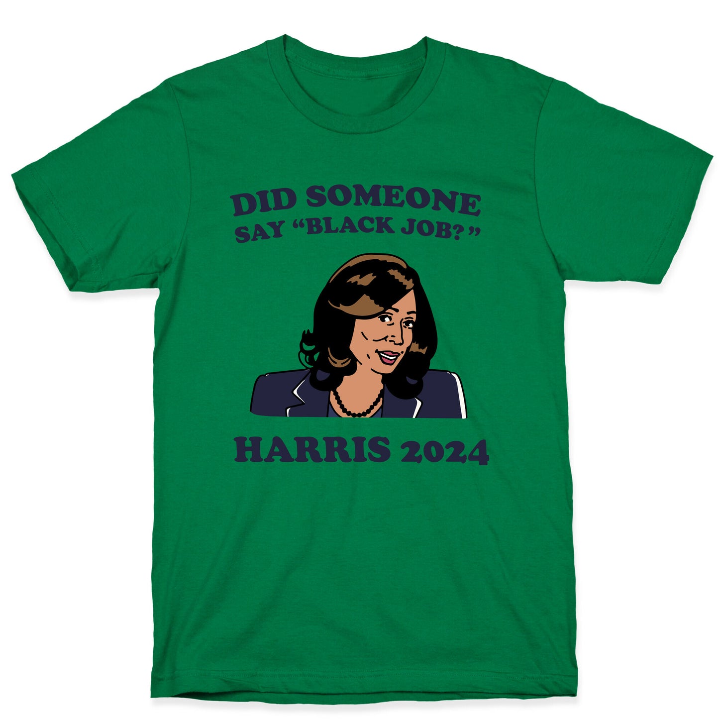 Did Someone Say Black Job? Kamala Harris 2024 T-Shirt