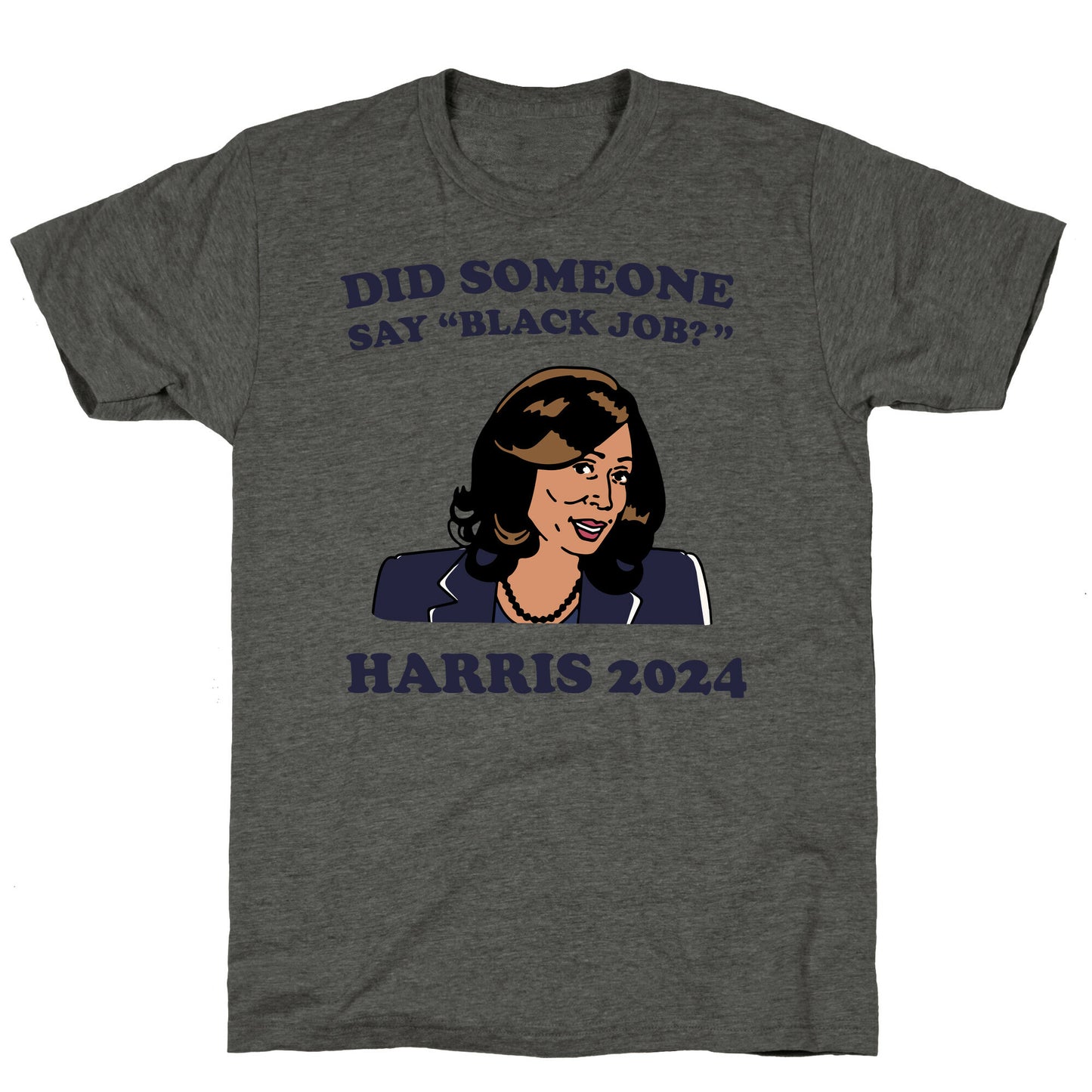 Did Someone Say Black Job? Kamala Harris 2024 Unisex Triblend Tee