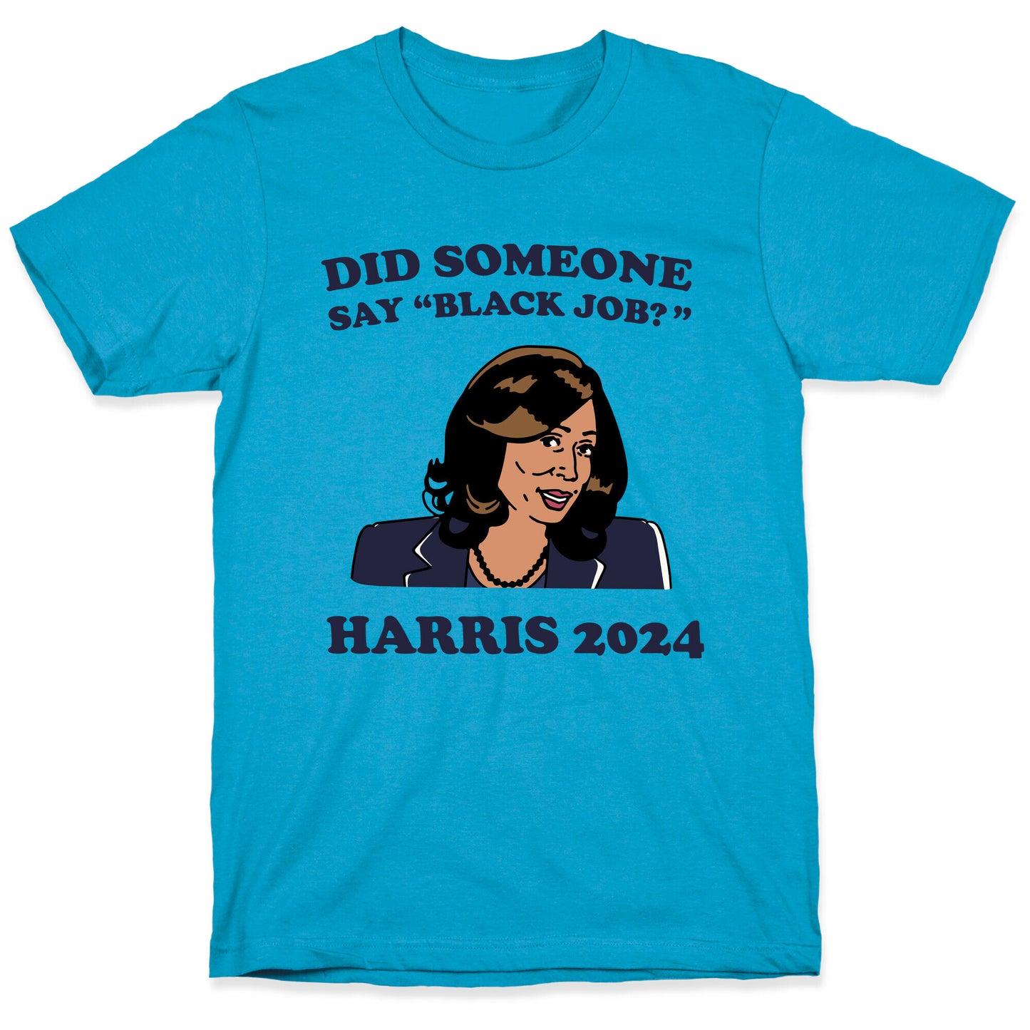 Did Someone Say Black Job? Kamala Harris 2024 Unisex Triblend Tee
