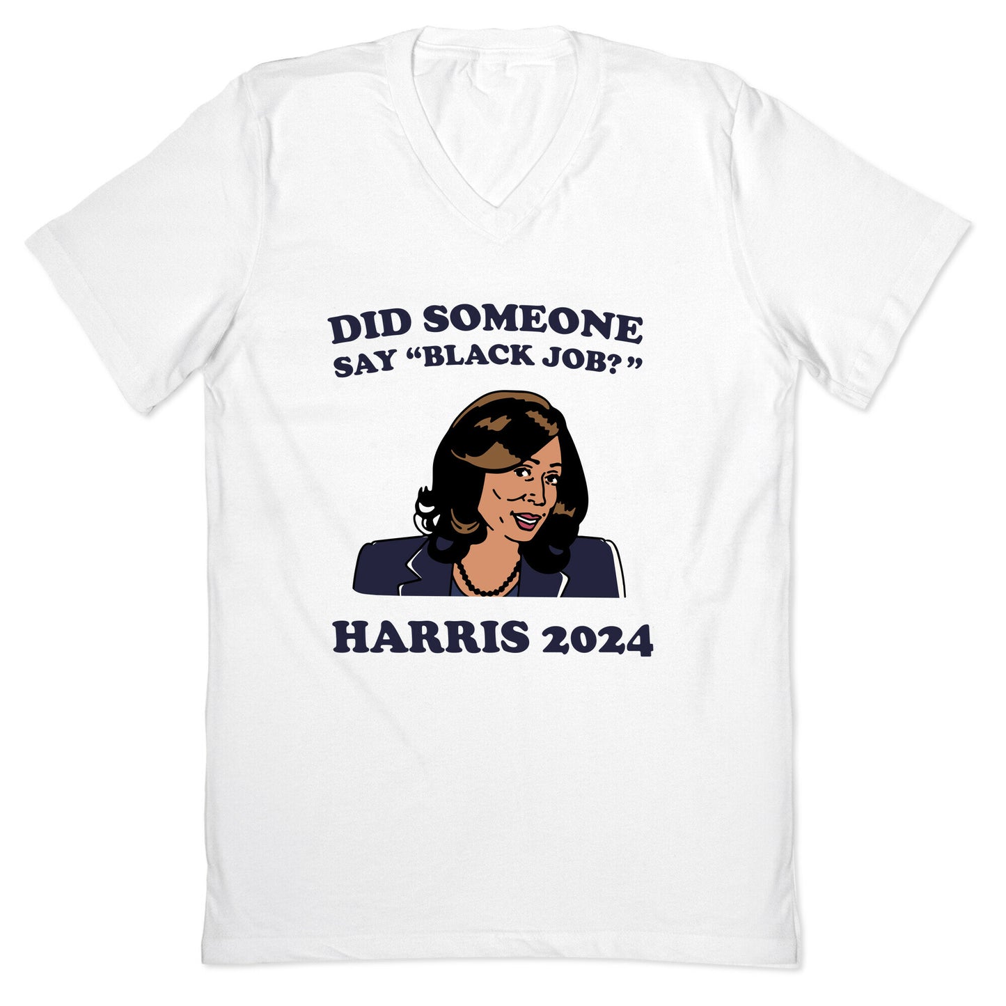 Did Someone Say Black Job? Kamala Harris 2024 V-Neck