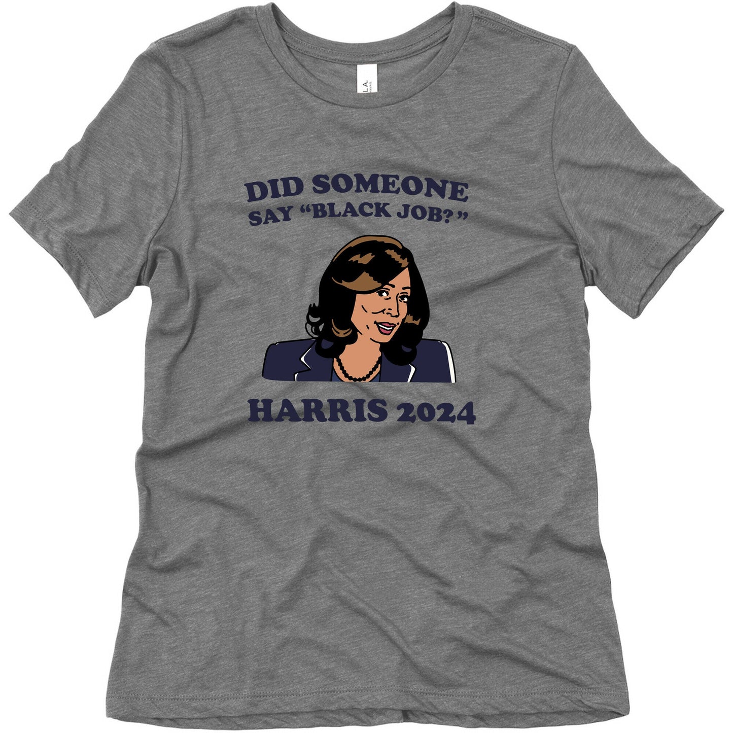Did Someone Say Black Job? Kamala Harris 2024 Womens Triblend Tee