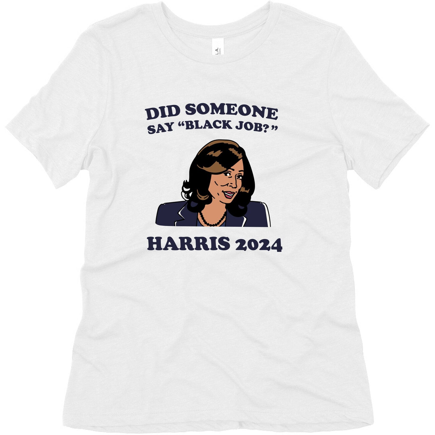 Did Someone Say Black Job? Kamala Harris 2024 Womens Triblend Tee