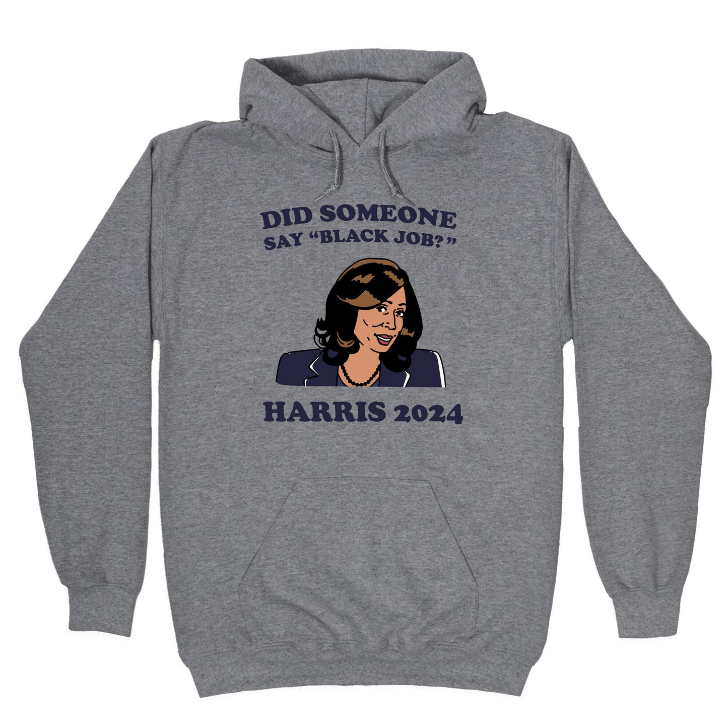 Did Someone Say Black Job? Kamala Harris 2024 Hoodie