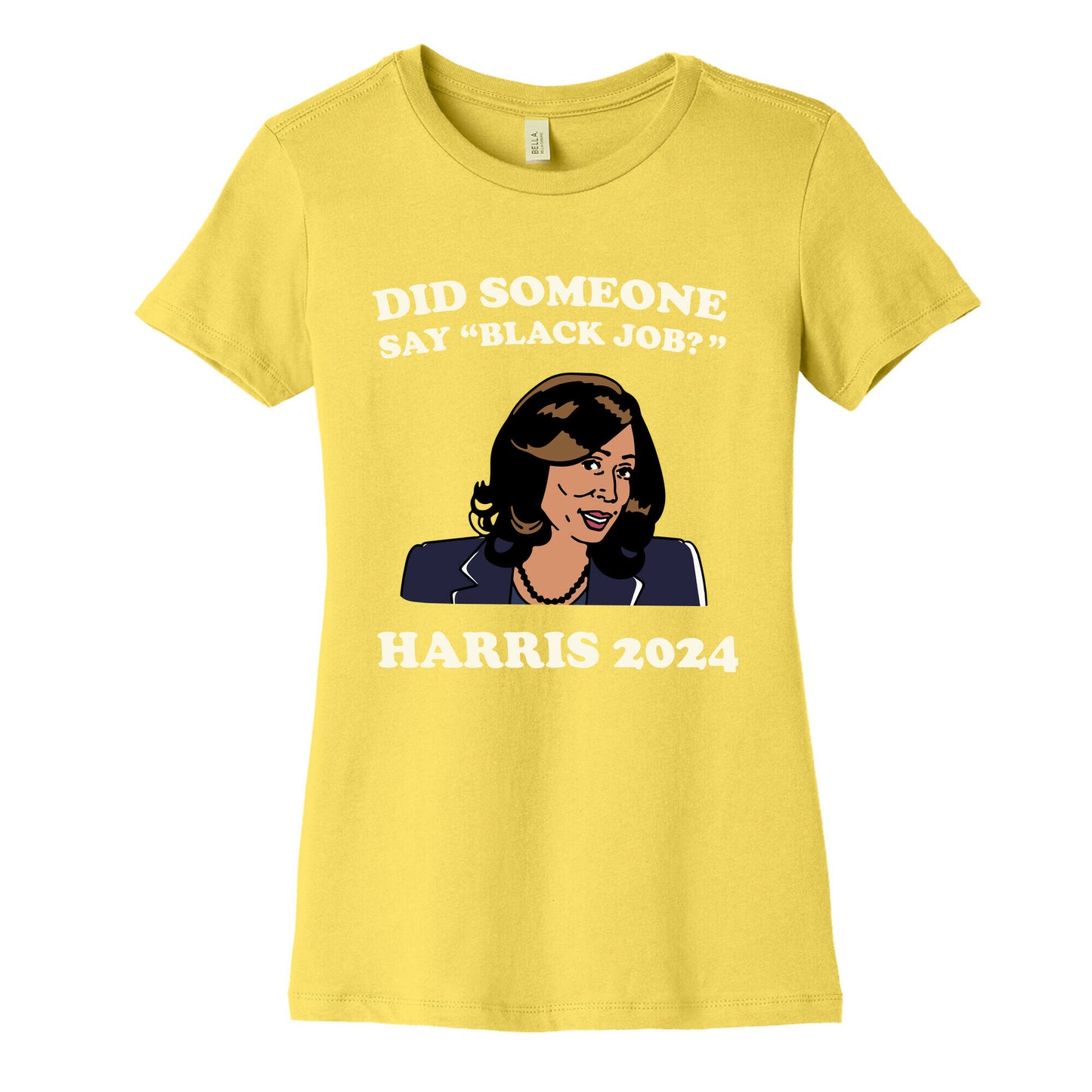 Did Someone Say Black Job? Kamala Harris 2024 Womens Cotton Tee
