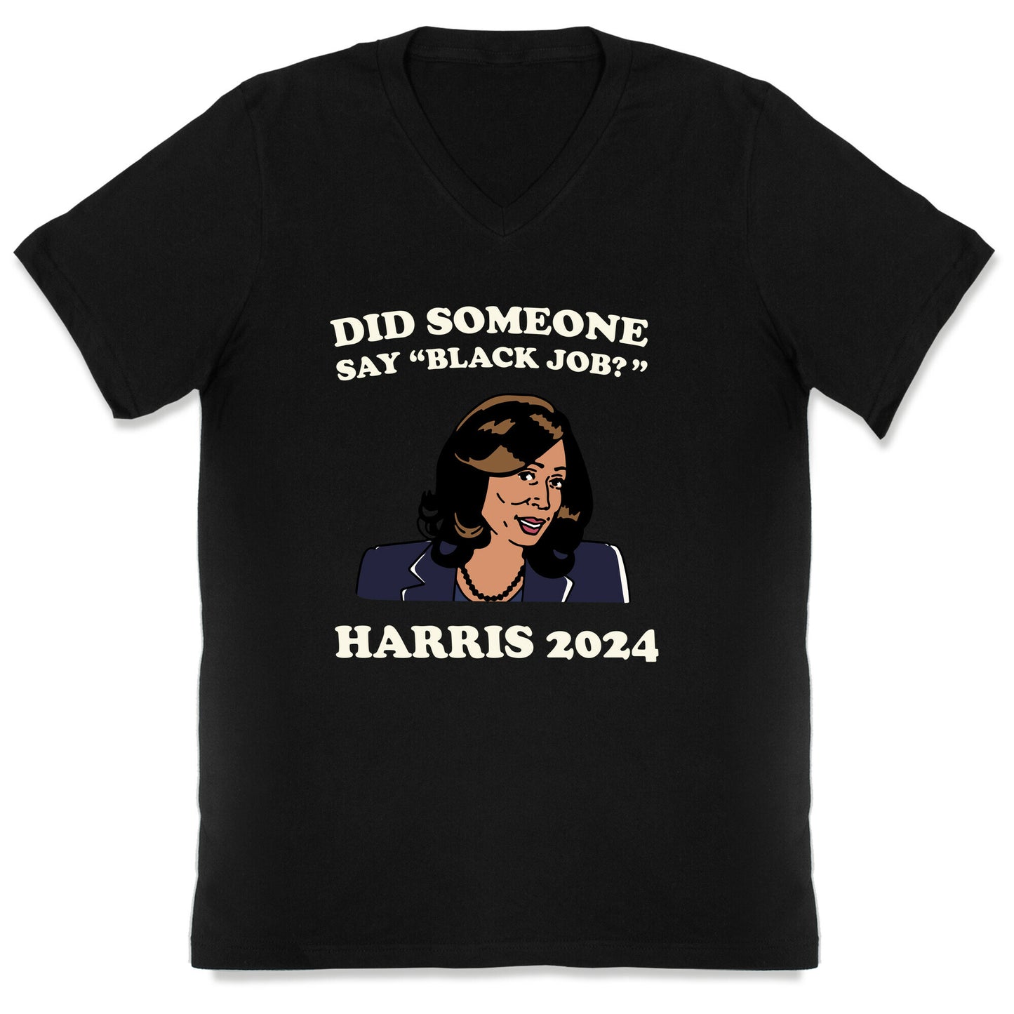 Did Someone Say Black Job? Kamala Harris 2024 V-Neck