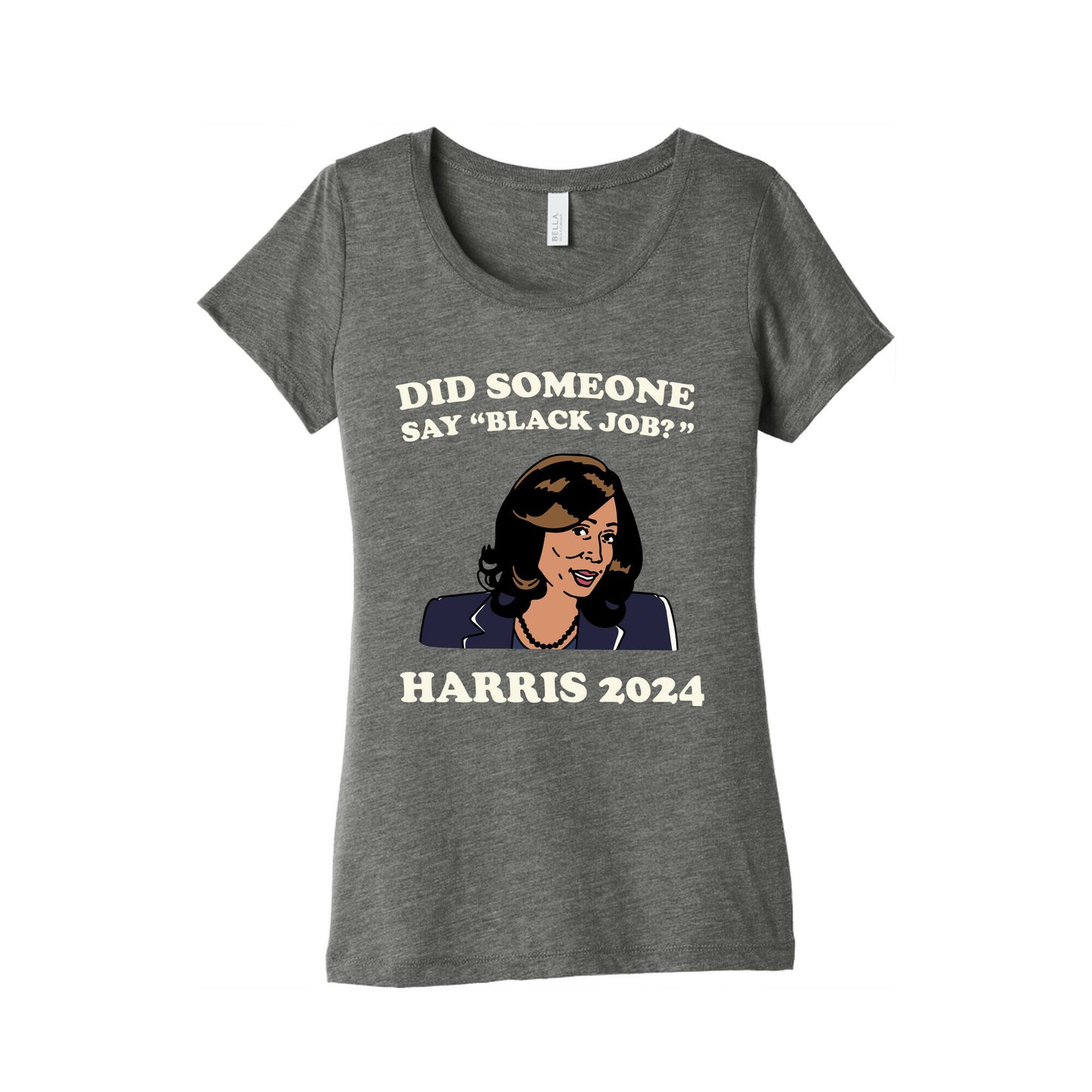 Did Someone Say Black Job? Kamala Harris 2024 Womens Triblend Tee