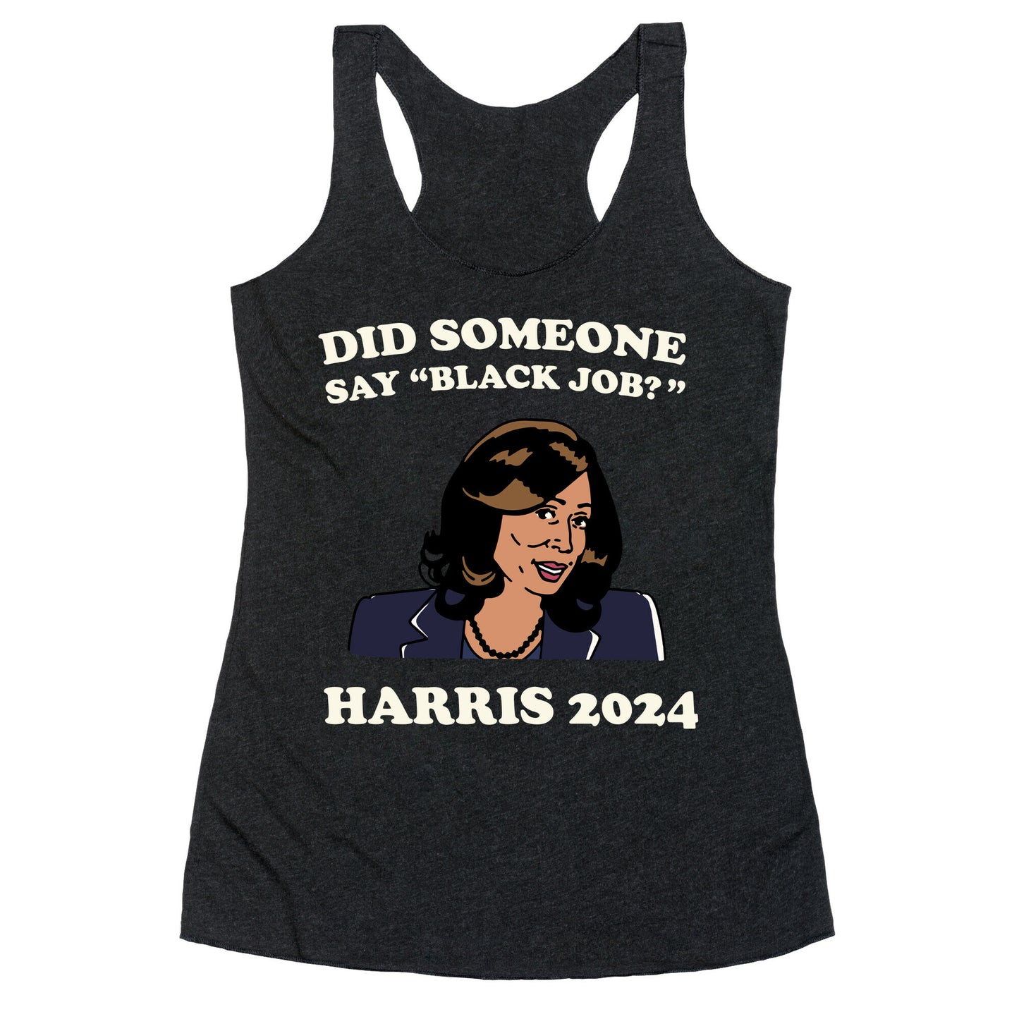Did Someone Say Black Job? Kamala Harris 2024 Racerback Tank