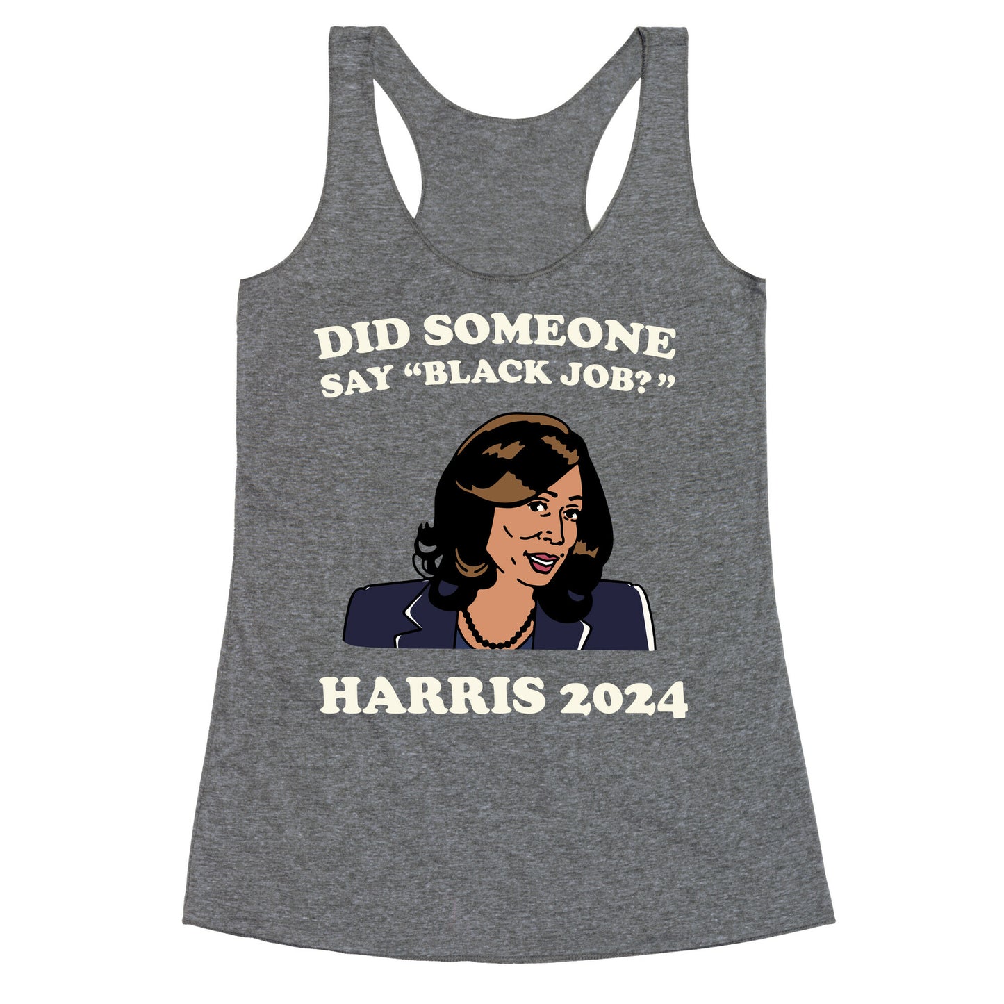 Did Someone Say Black Job? Kamala Harris 2024 Racerback Tank
