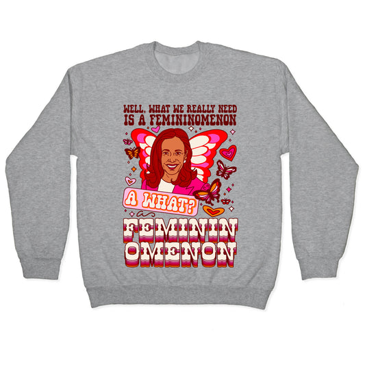 Kamala Harris A Femininomenon Crewneck Sweatshirt