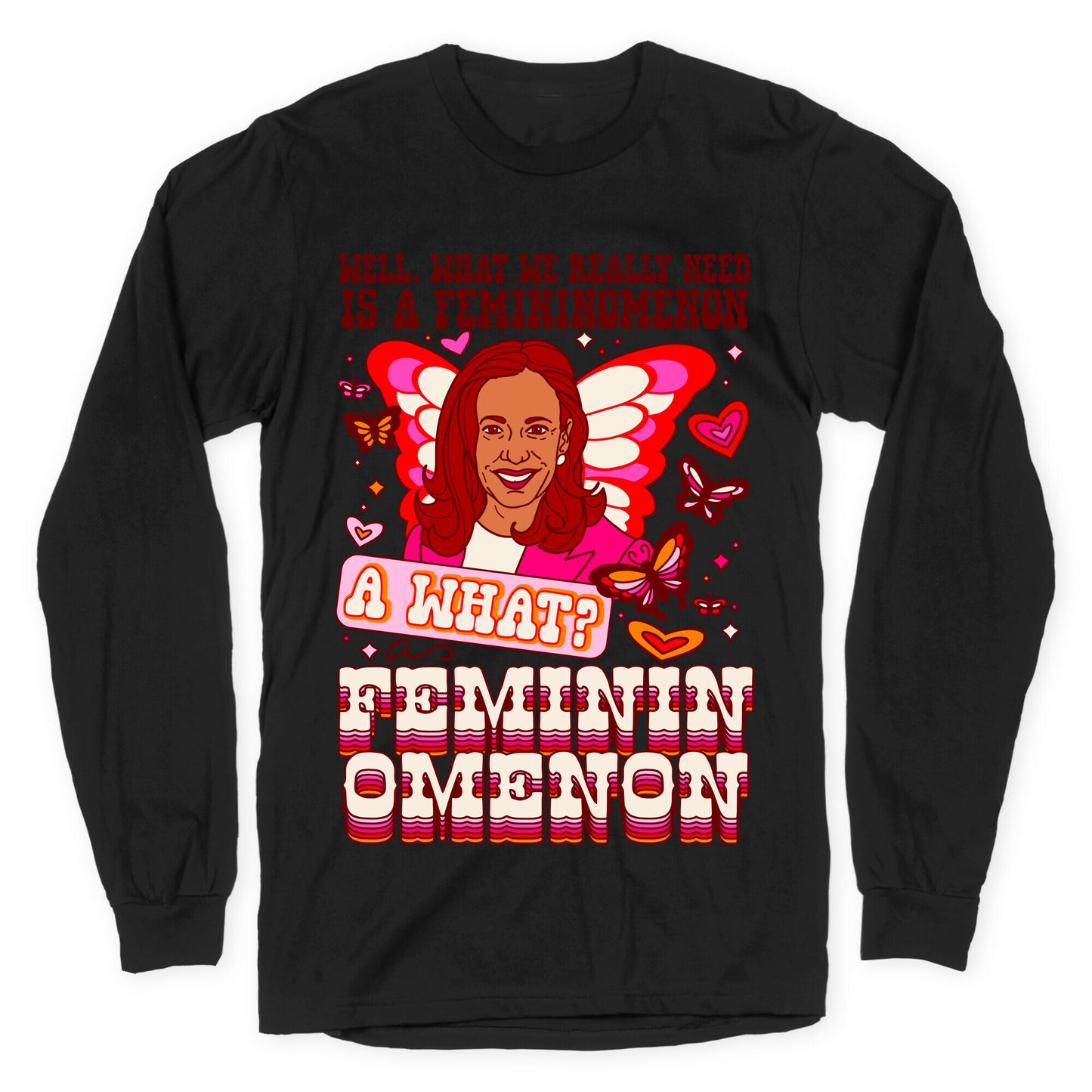 Kamala Harris A Femininomenon Longsleeve Tee