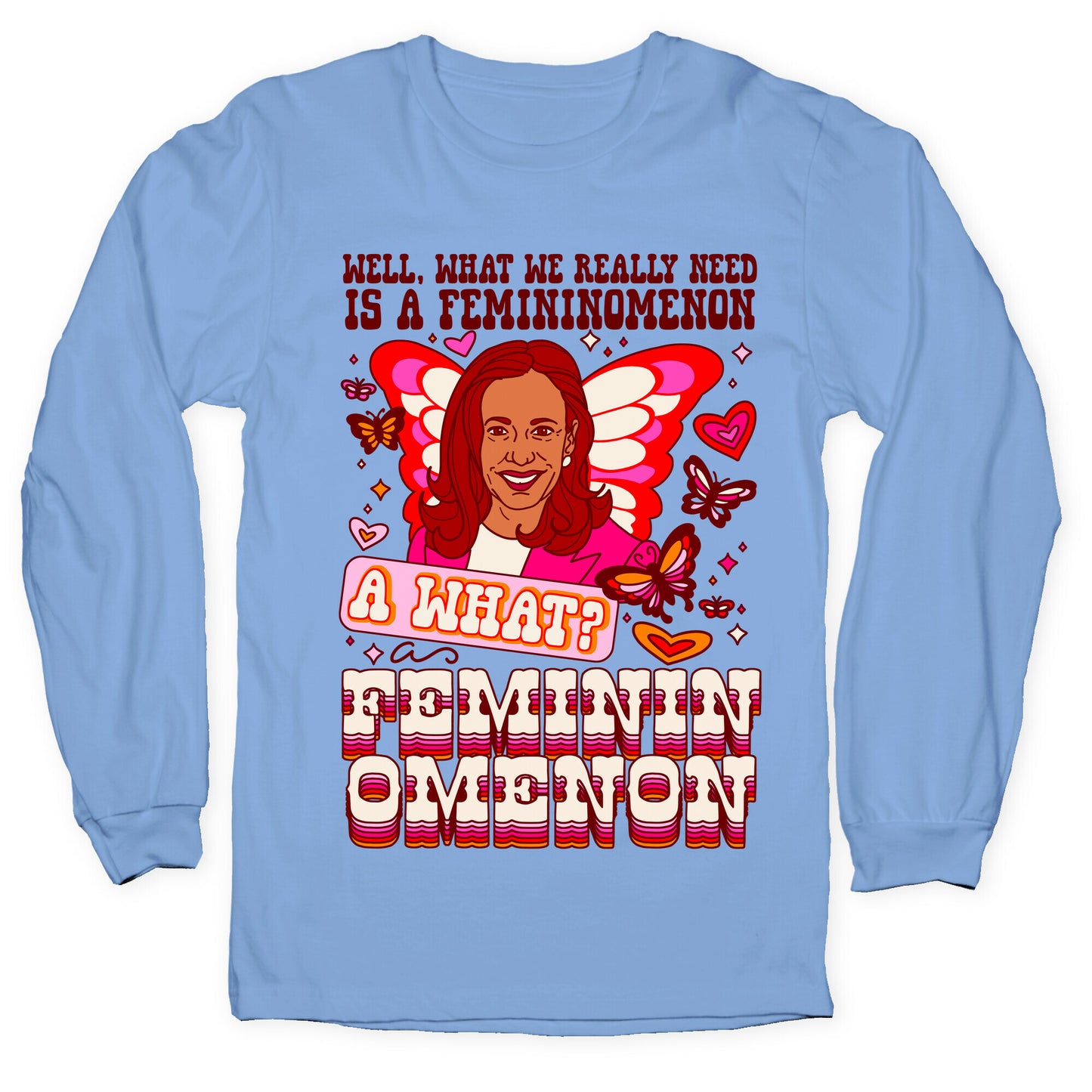 Kamala Harris A Femininomenon Longsleeve Tee