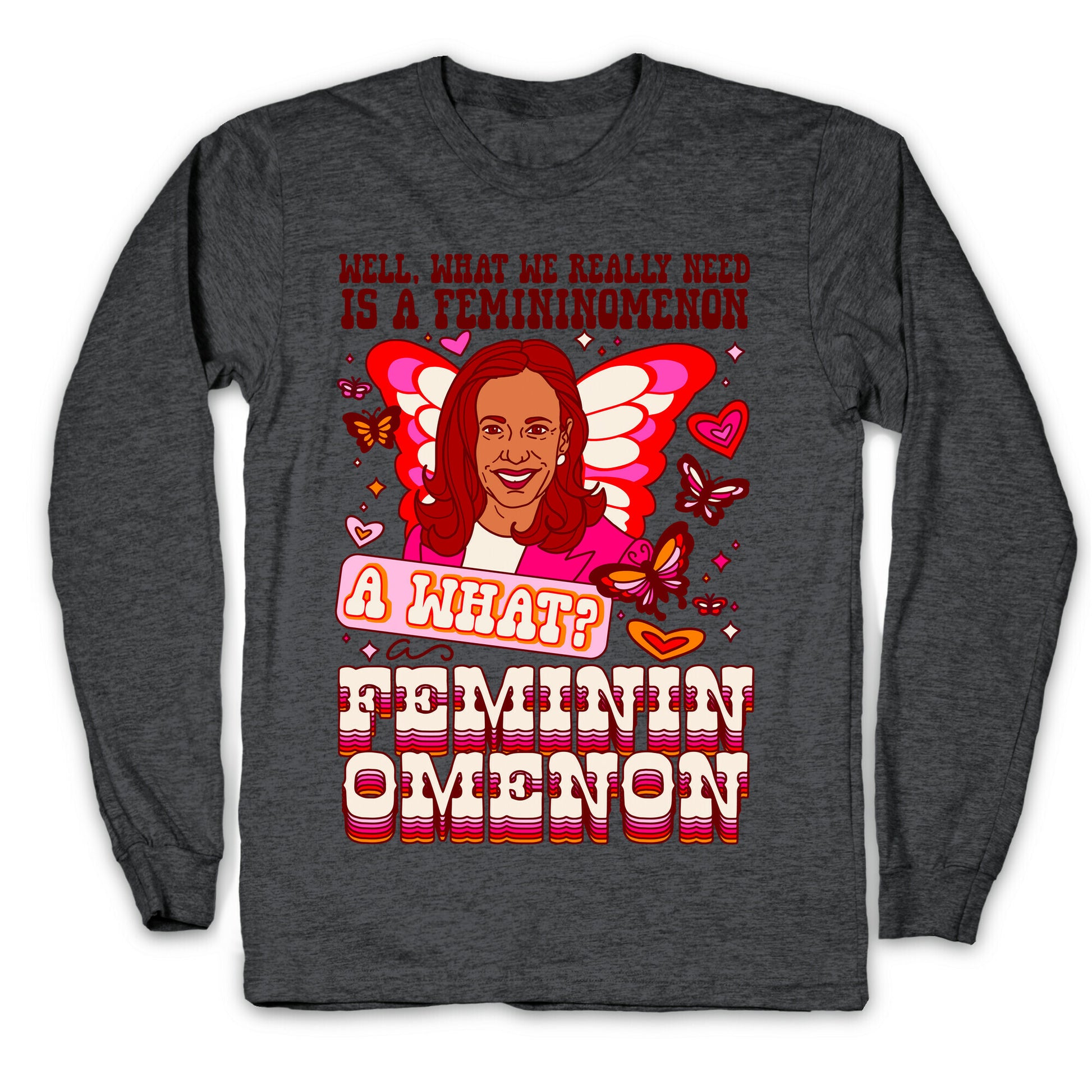 Kamala Harris A Femininomenon Longsleeve Tee
