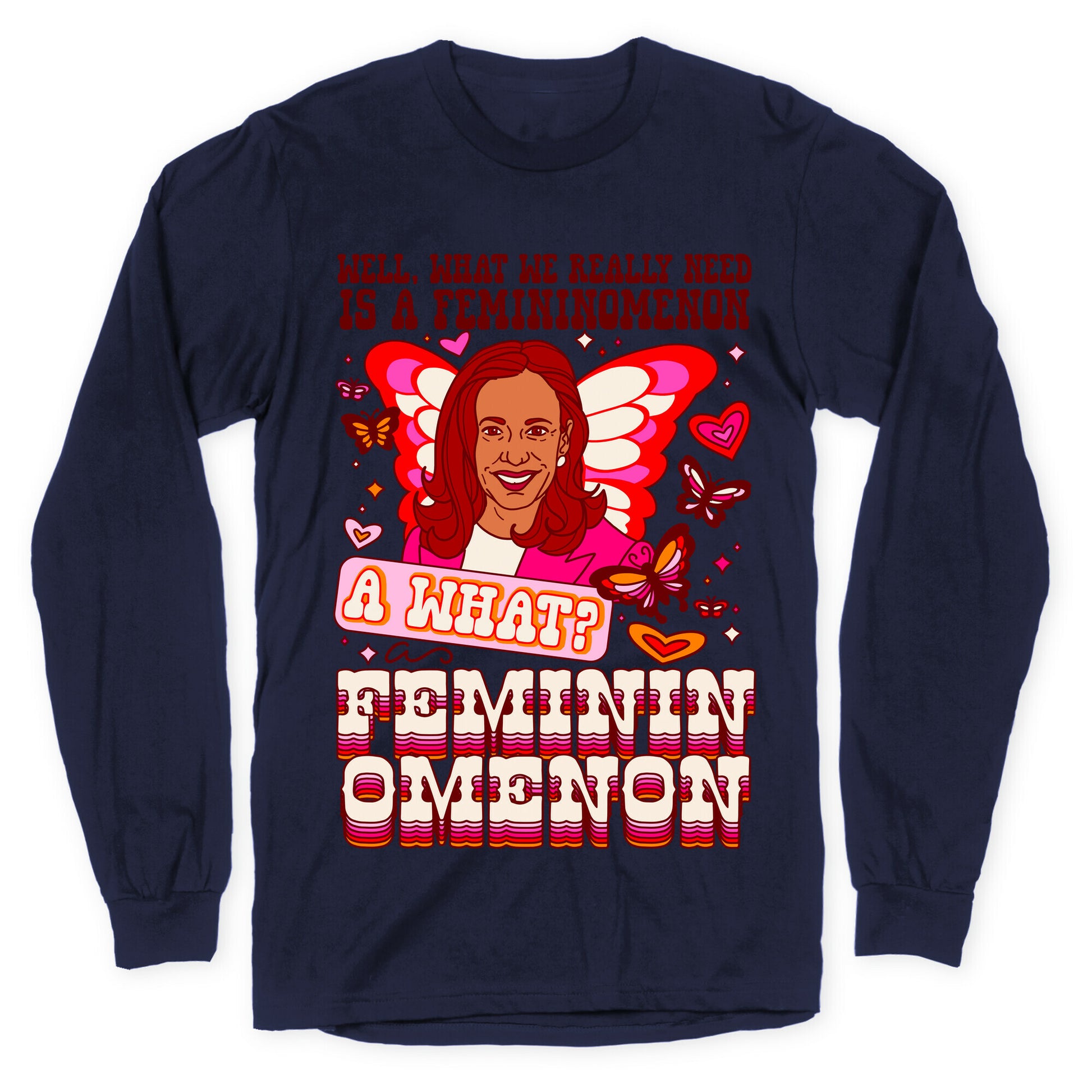 Kamala Harris A Femininomenon Longsleeve Tee