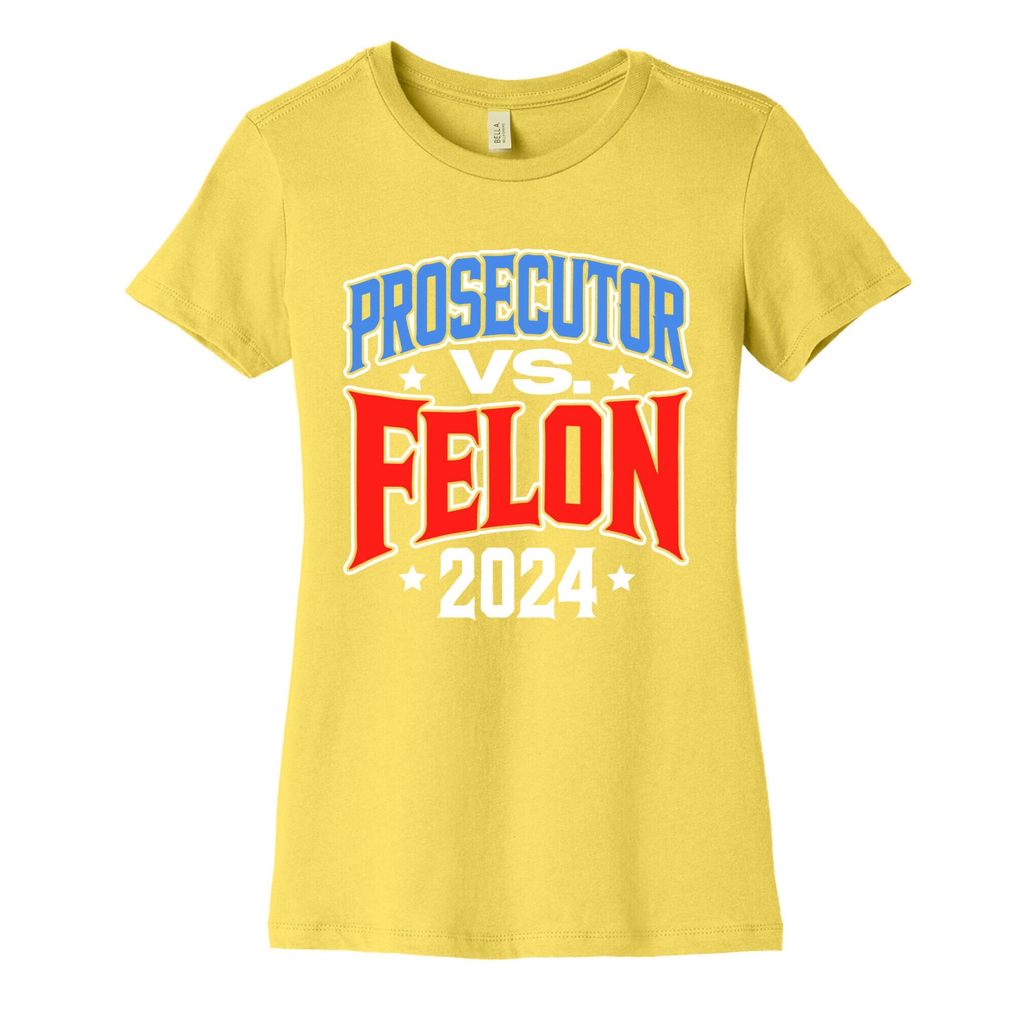 Prosecutor VS. Felon 2024 Womens Cotton Tee