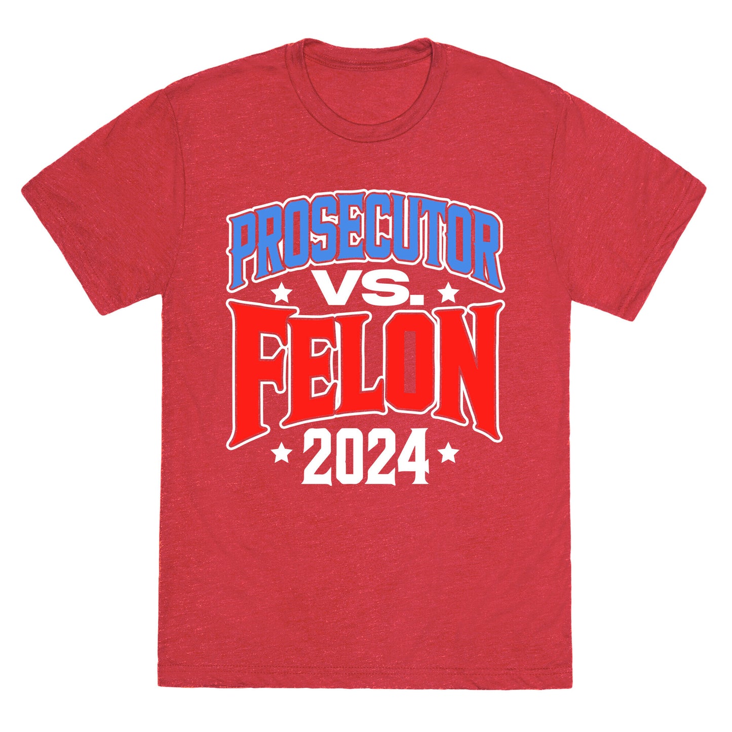 Prosecutor VS. Felon 2024 Unisex Triblend Tee