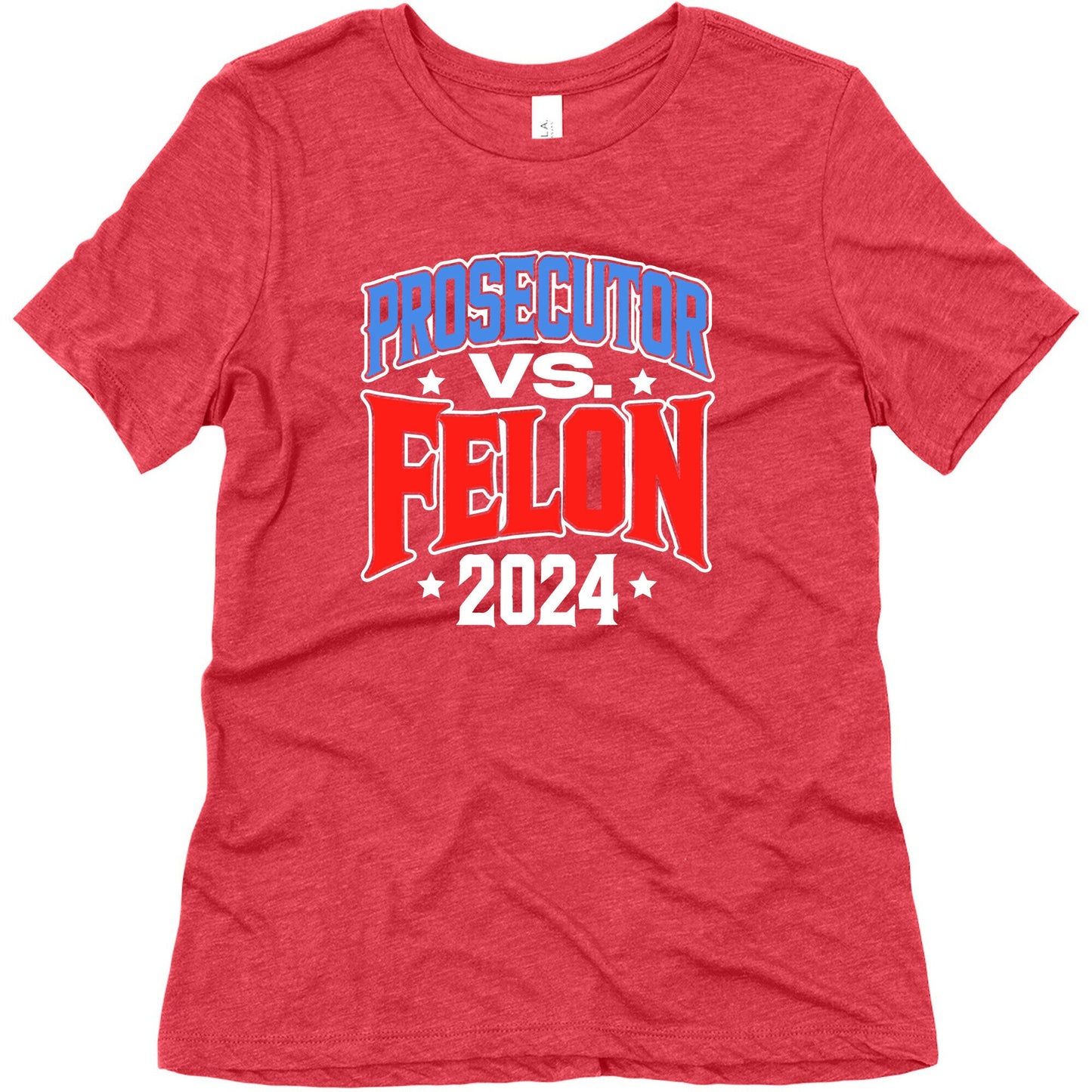 Prosecutor VS. Felon 2024 Womens Triblend Tee