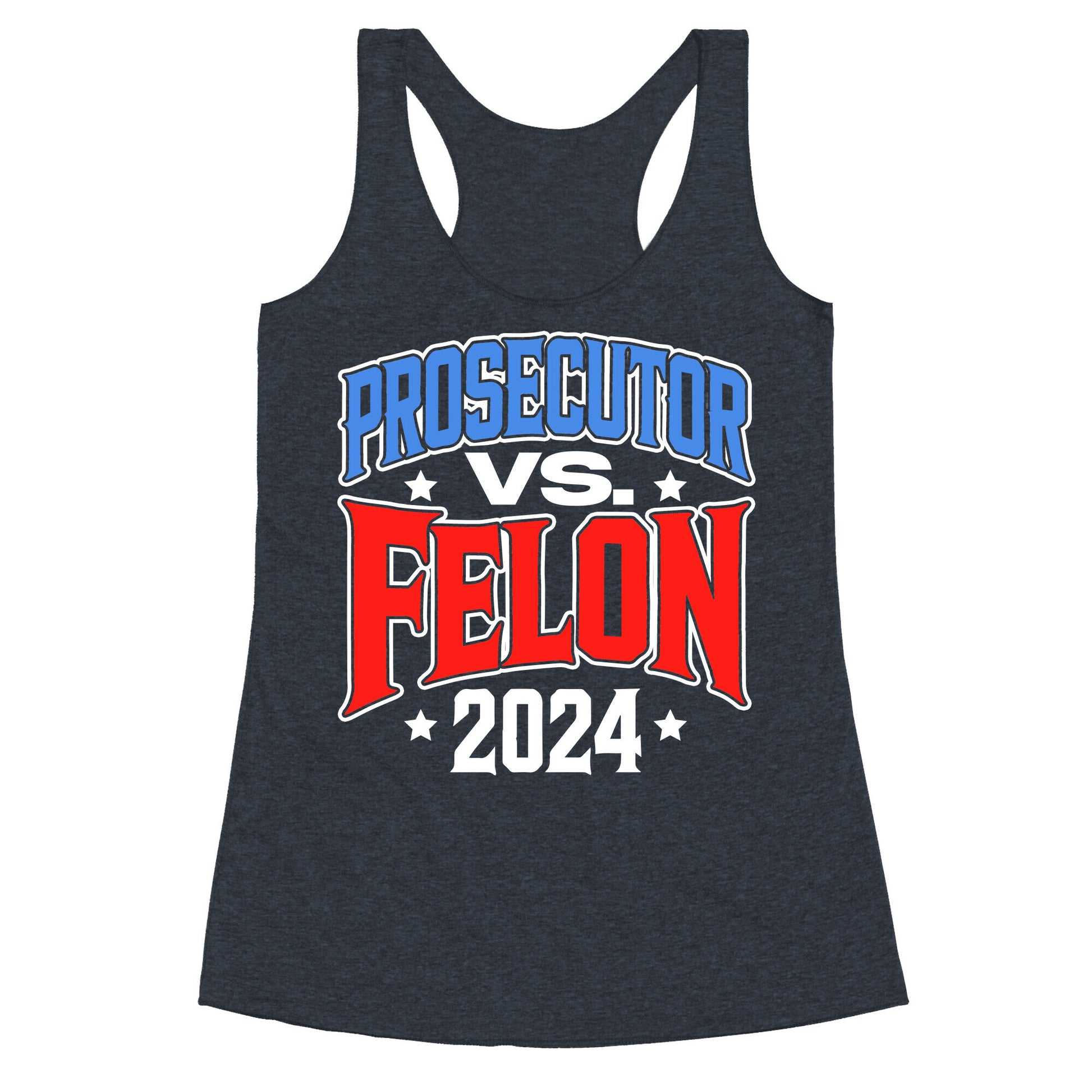Prosecutor VS. Felon 2024 Racerback Tank