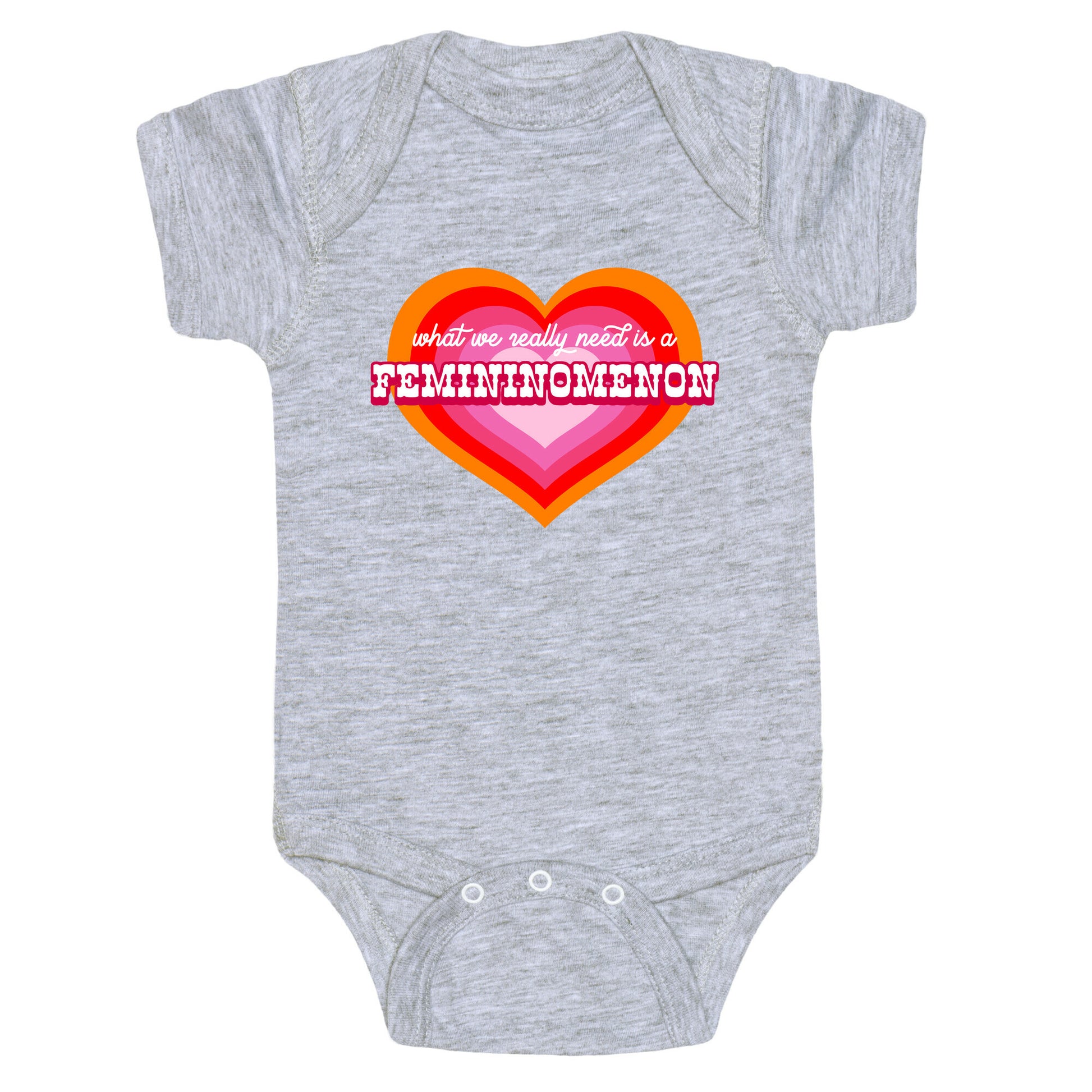 What we really need is a Femininomenon Baby One-Piece