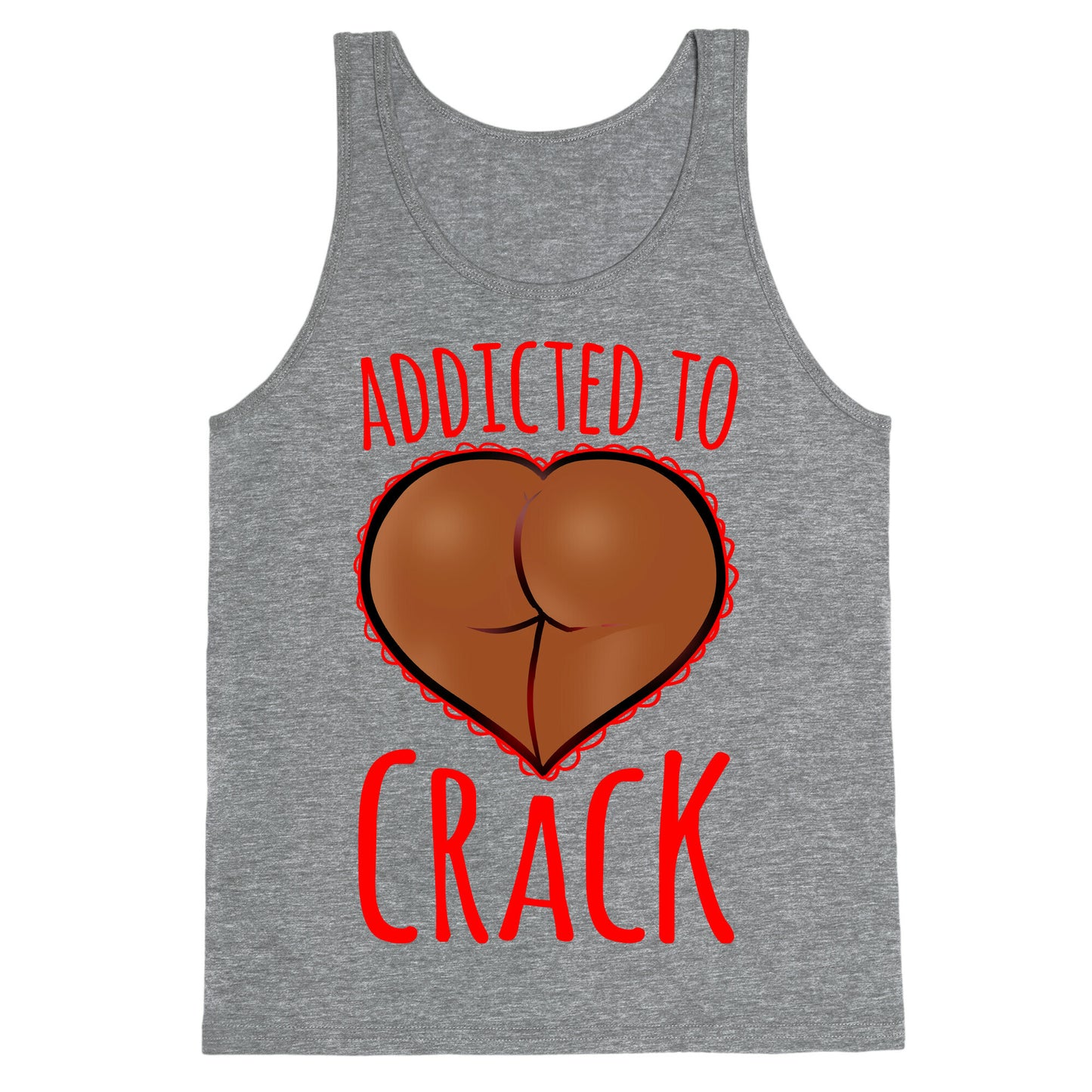 Addicted To Crack \(Chocolate\) Tank Top