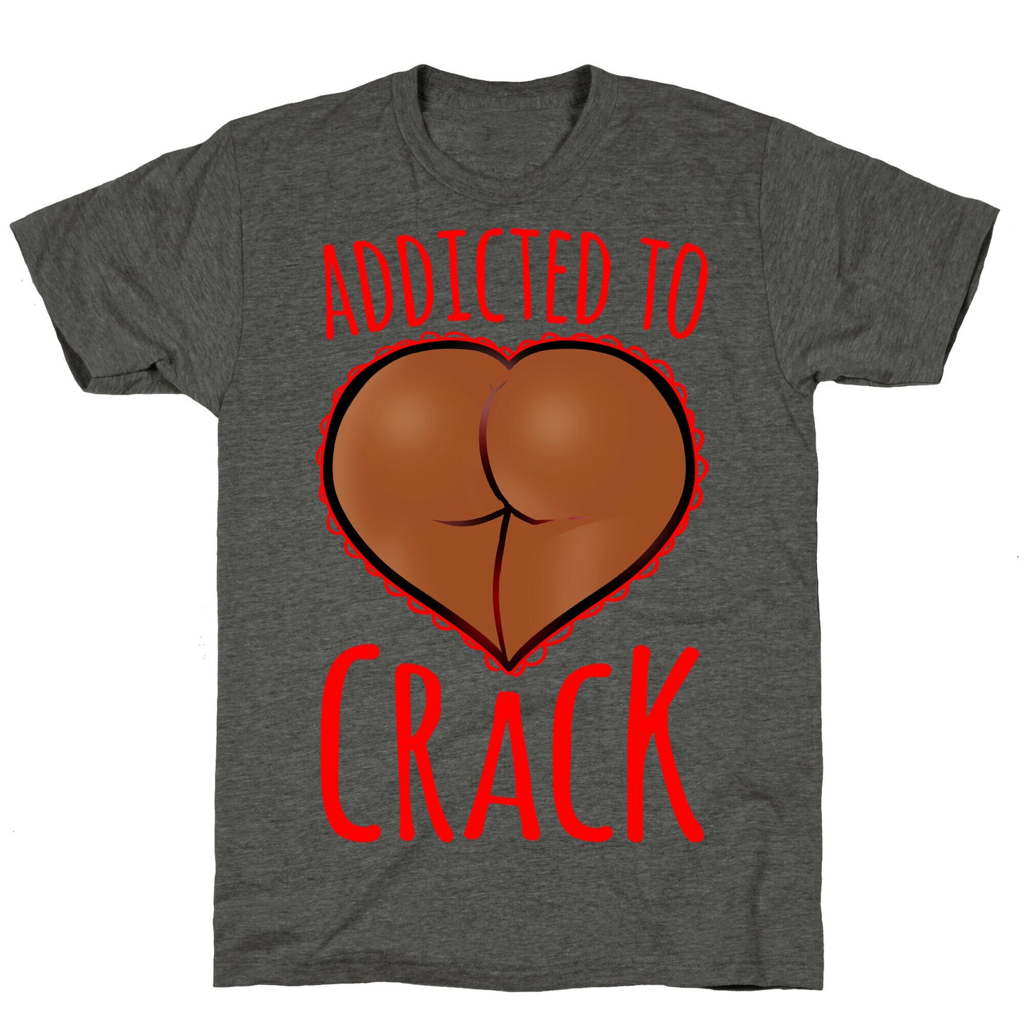 Addicted To Crack \(Chocolate\) Unisex Triblend Tee