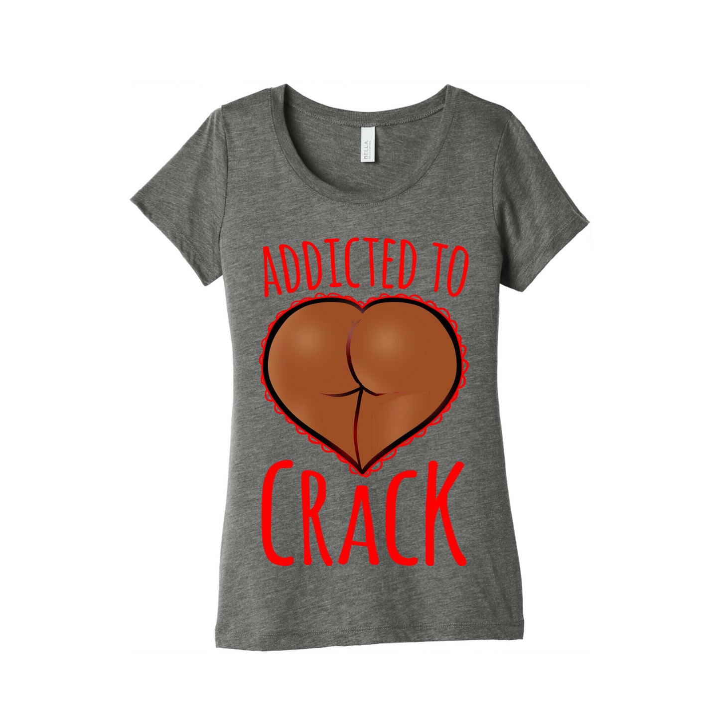 Addicted To Crack \(Chocolate\) Womens Triblend Tee