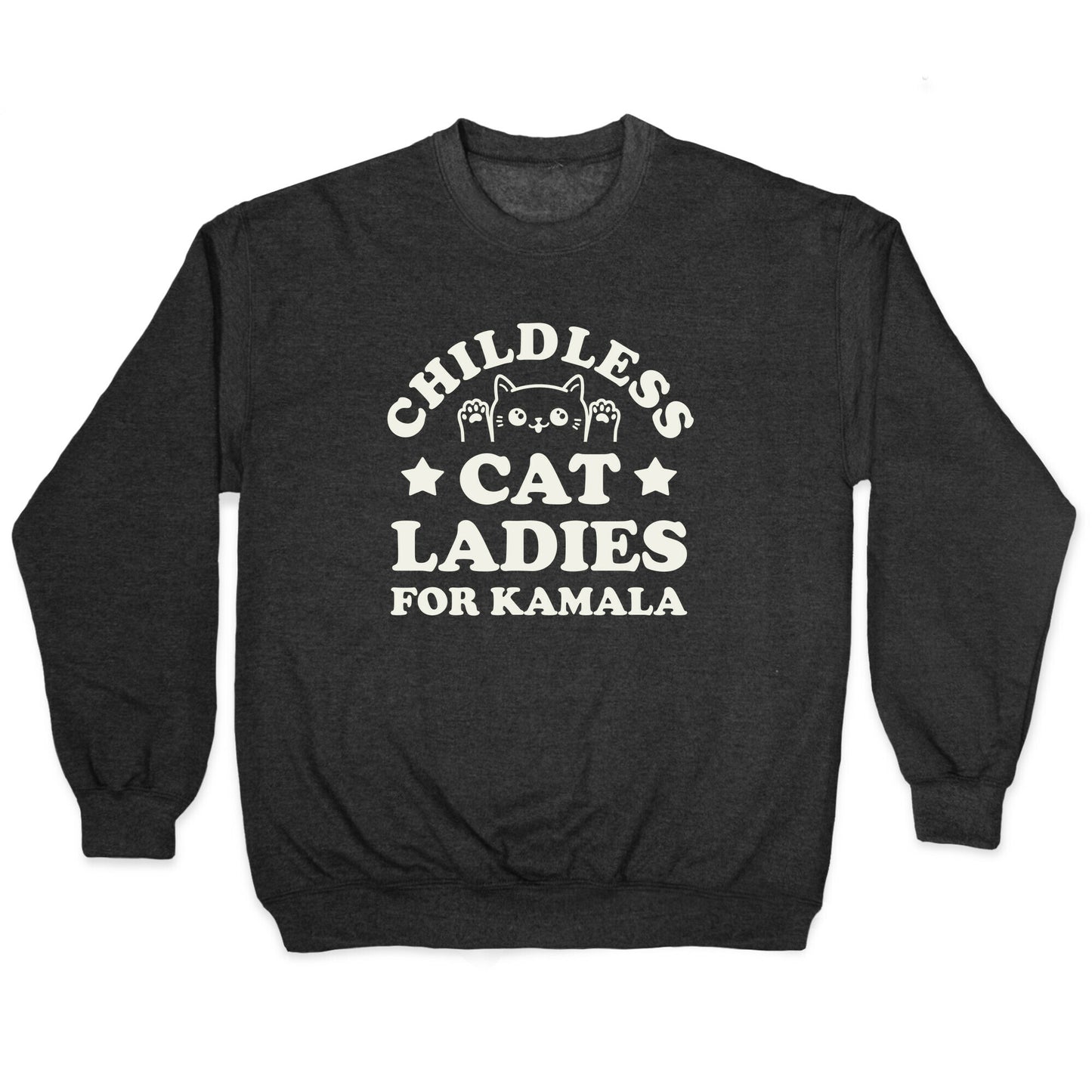 Childless Cat Ladies for Kamala Crewneck Sweatshirt