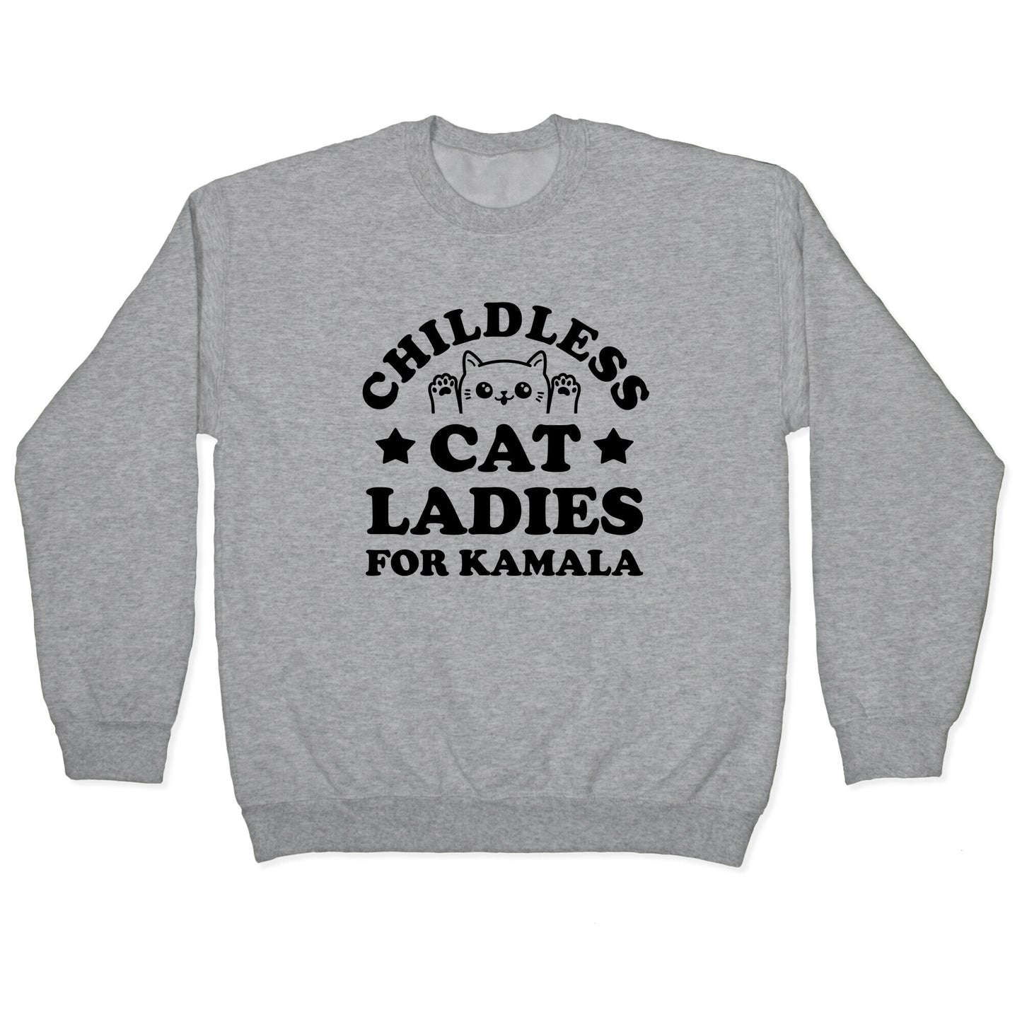 Childless Cat Ladies for Kamala Crewneck Sweatshirt