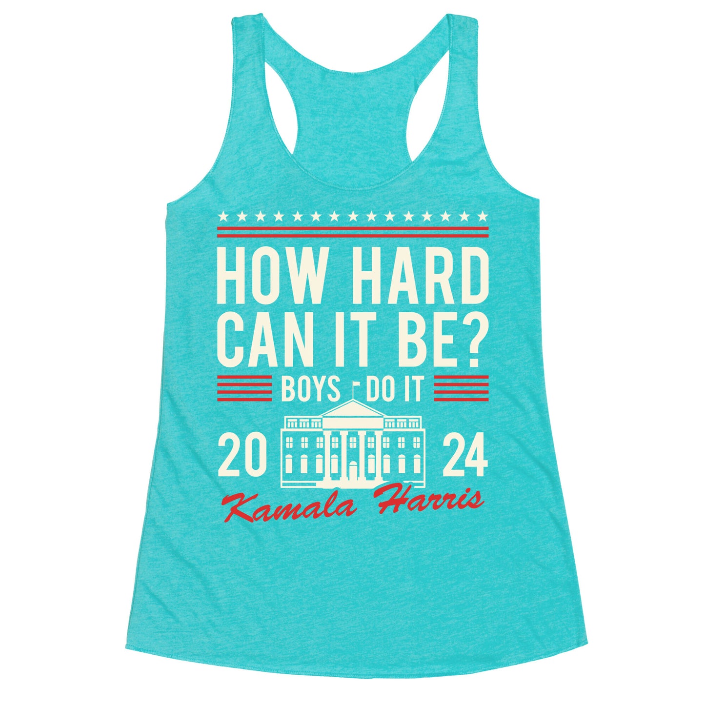 How Hard Can It Be? Kamala Harris 2024 Racerback Tank