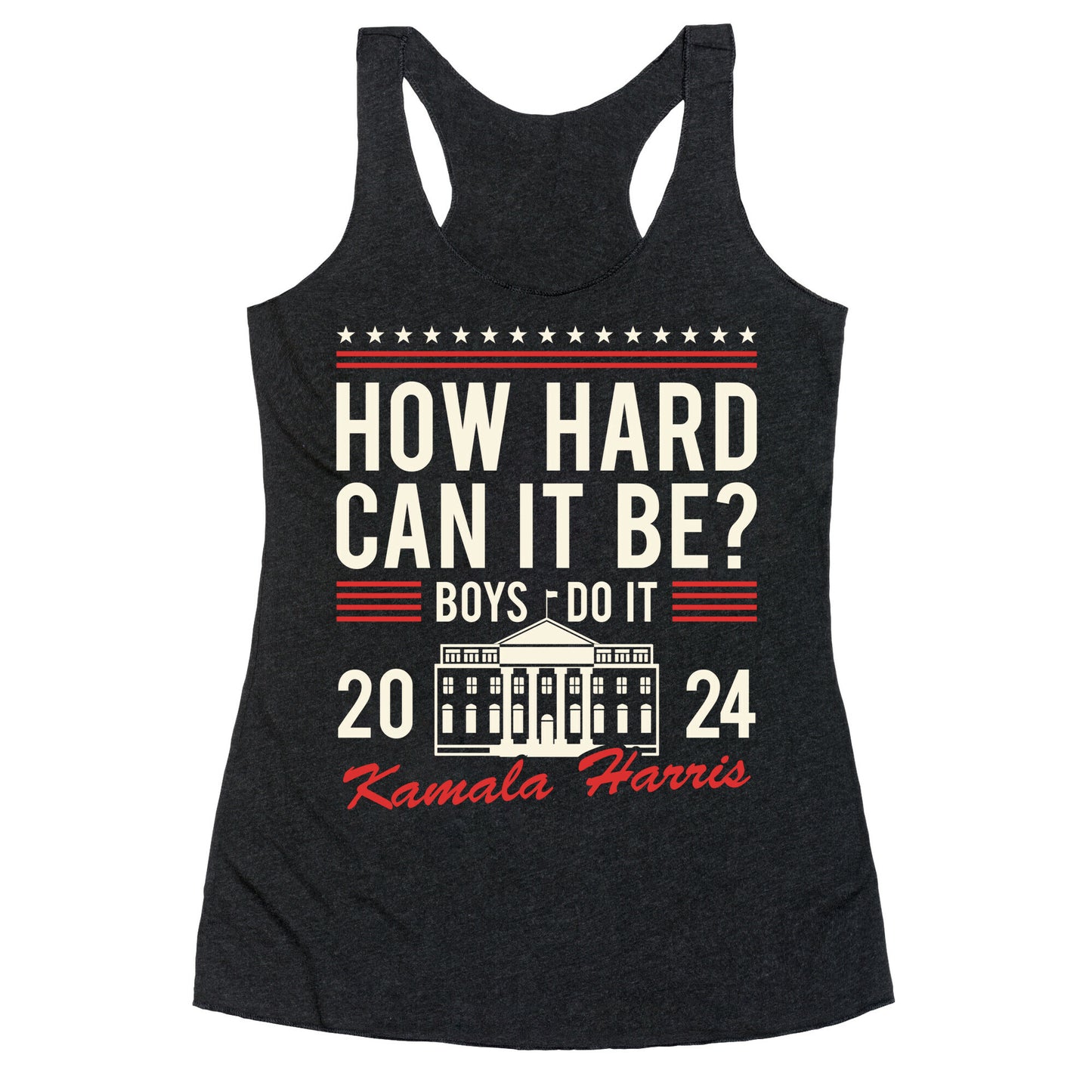 How Hard Can It Be? Kamala Harris 2024 Racerback Tank