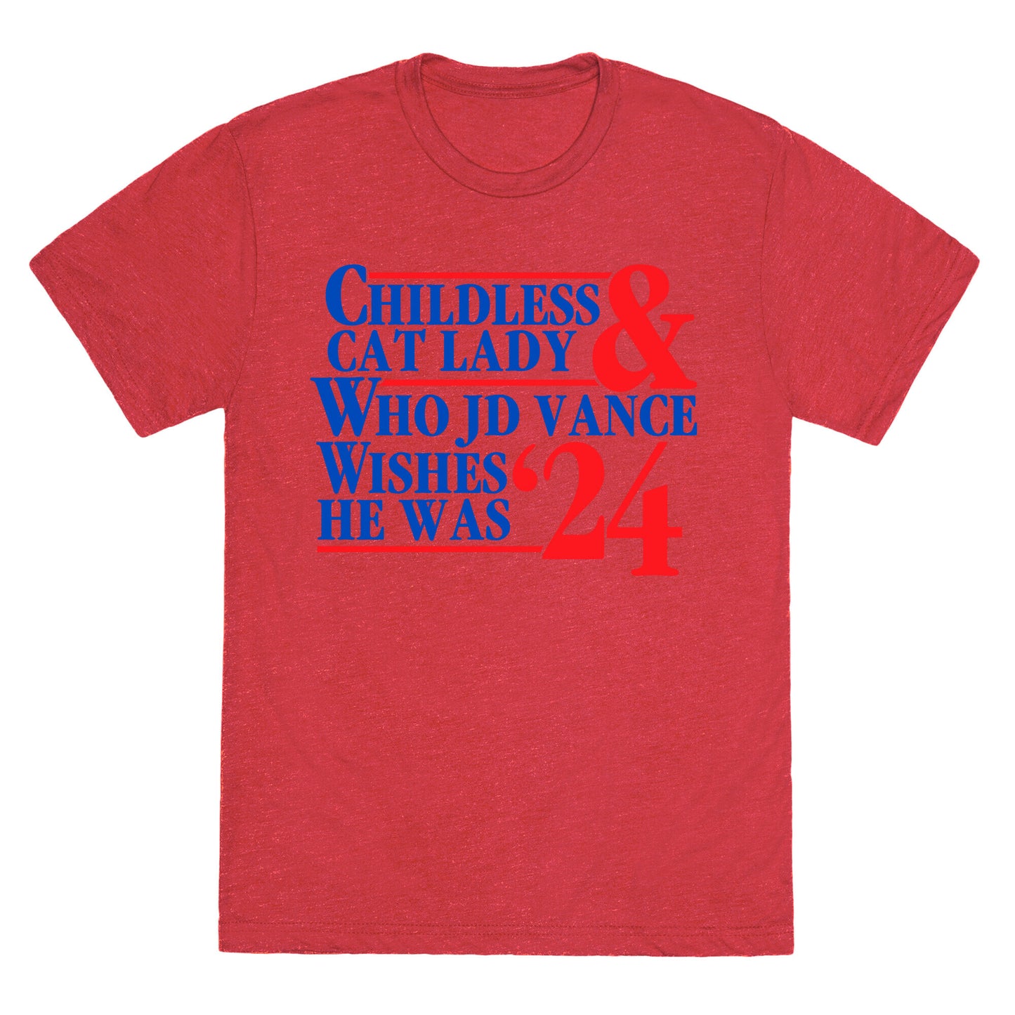 Childless Cat Lady Who JD Vance Wishes He Was Blue Unisex Triblend Tee