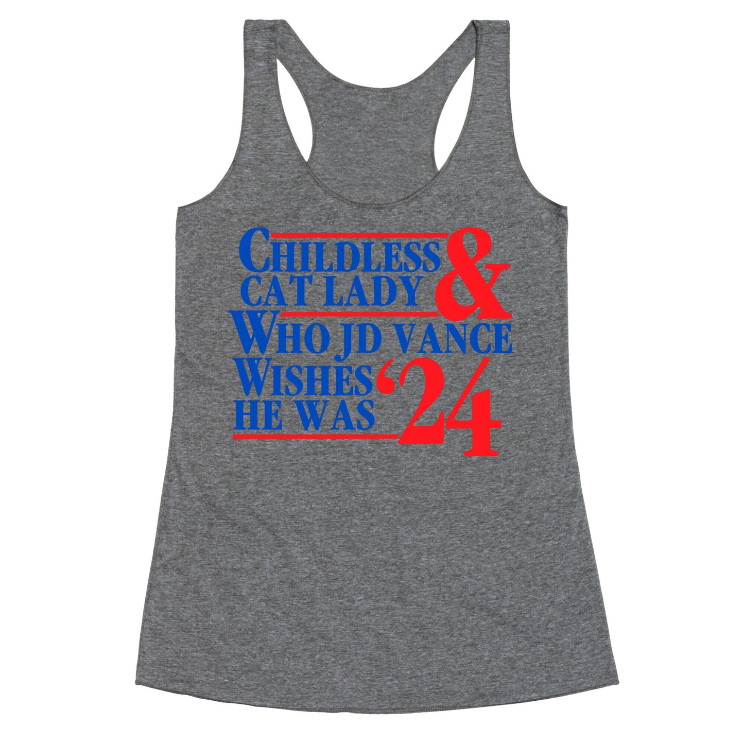 Childless Cat Lady Who JD Vance Wishes He Was Blue Racerback Tank
