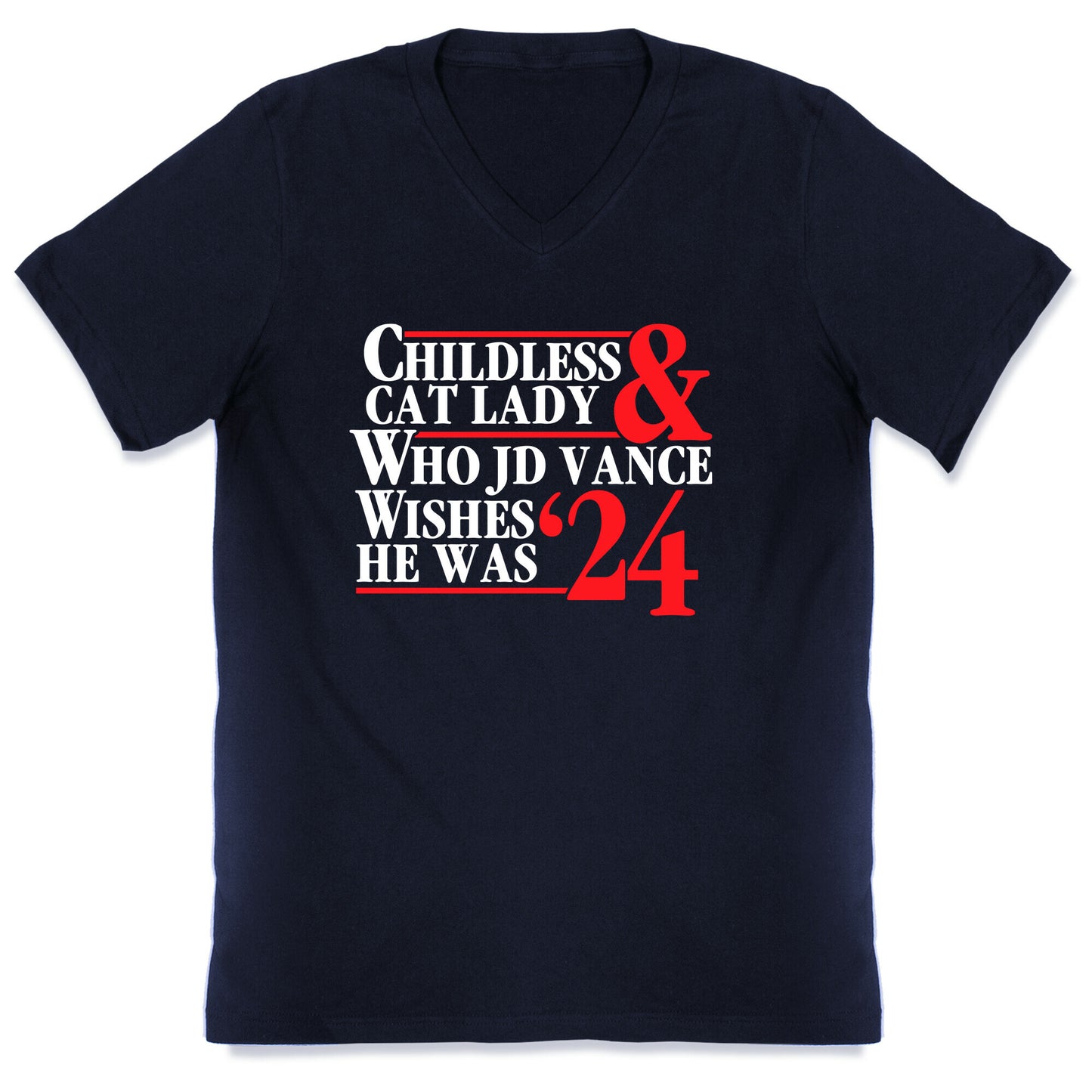Childless Cat Lady Who JD Vance Wishes He Was Blue White V-Neck