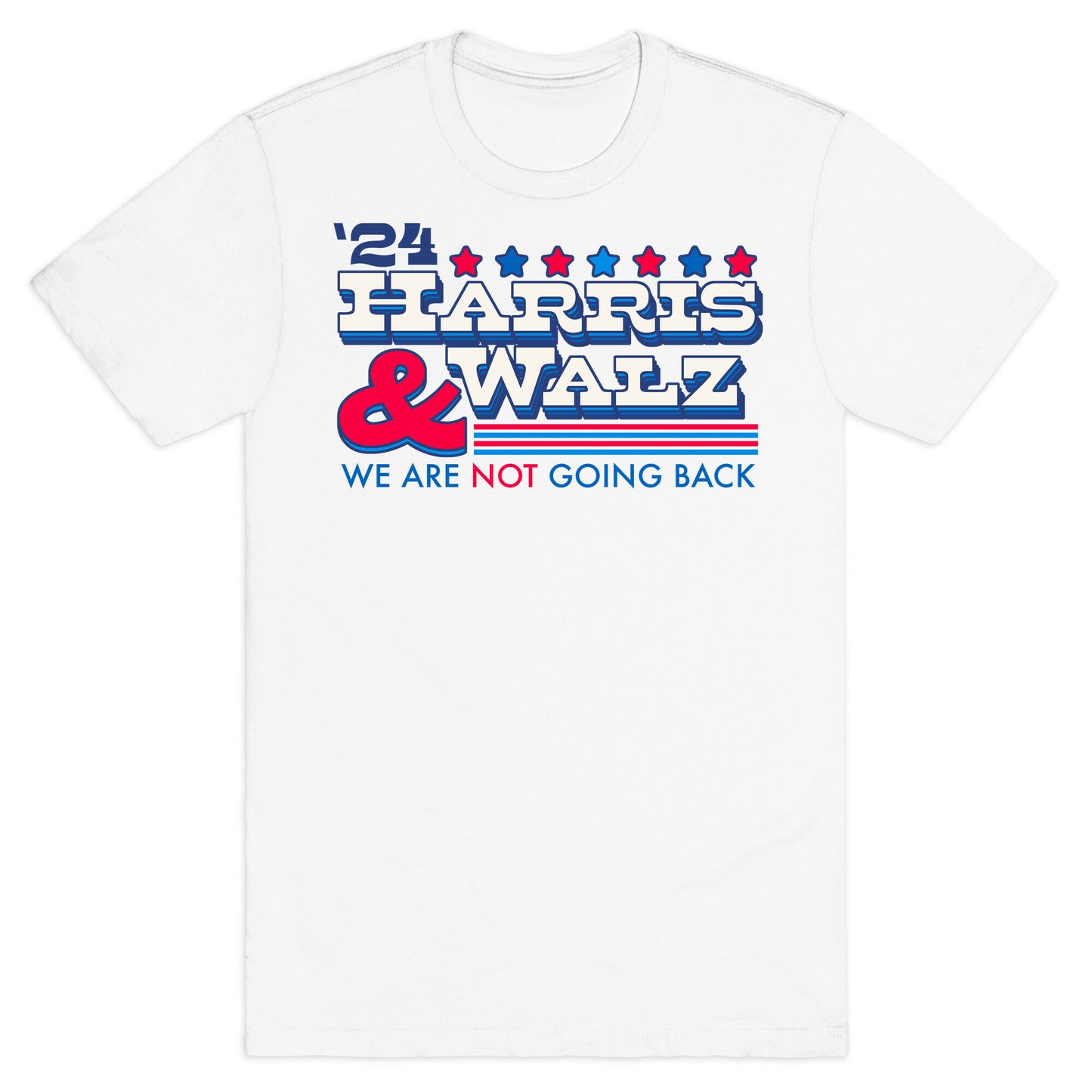 Harris and Walz 2024 We are NOT Going Back T-Shirt