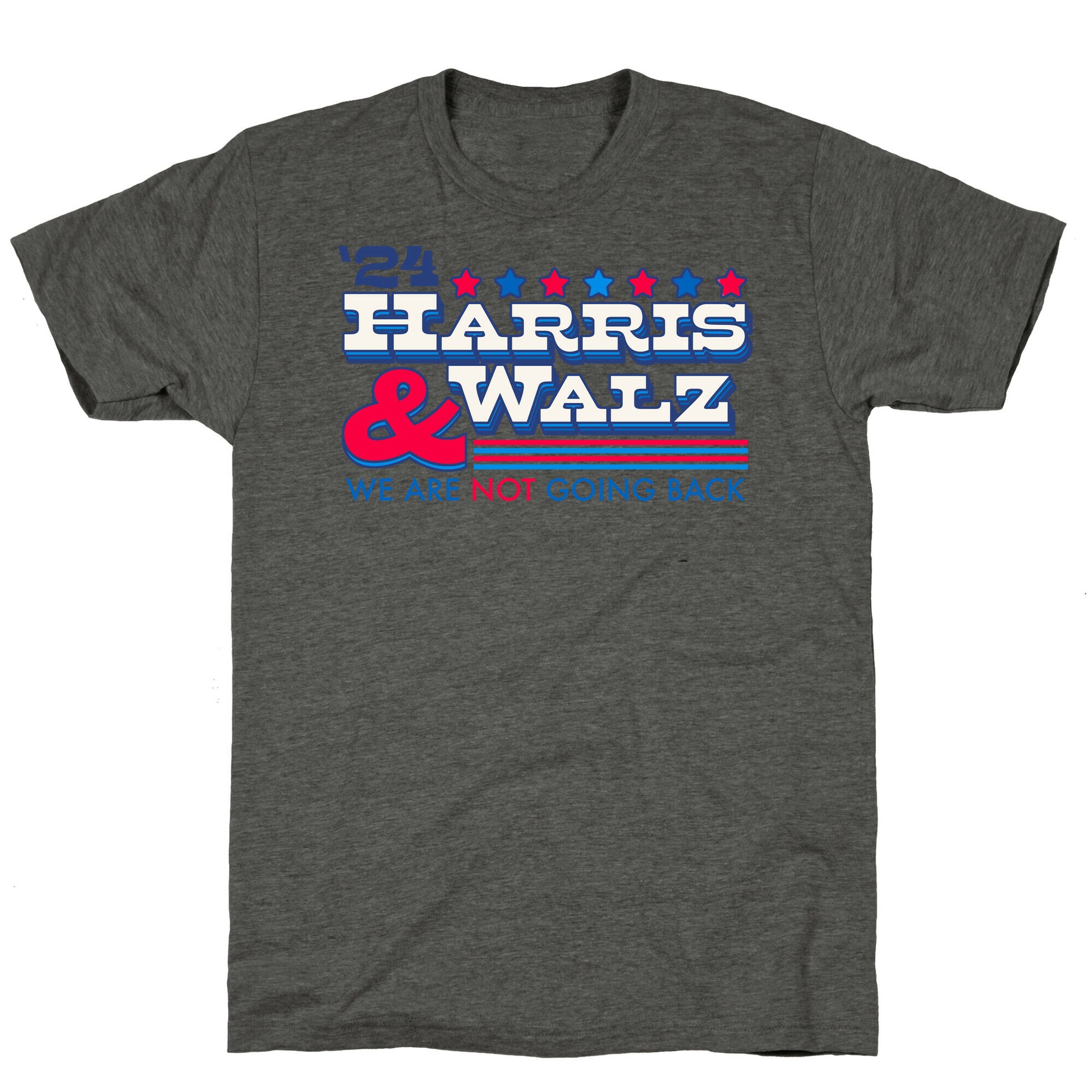 Harris and Walz 2024 We are NOT Going Back Unisex Triblend Tee