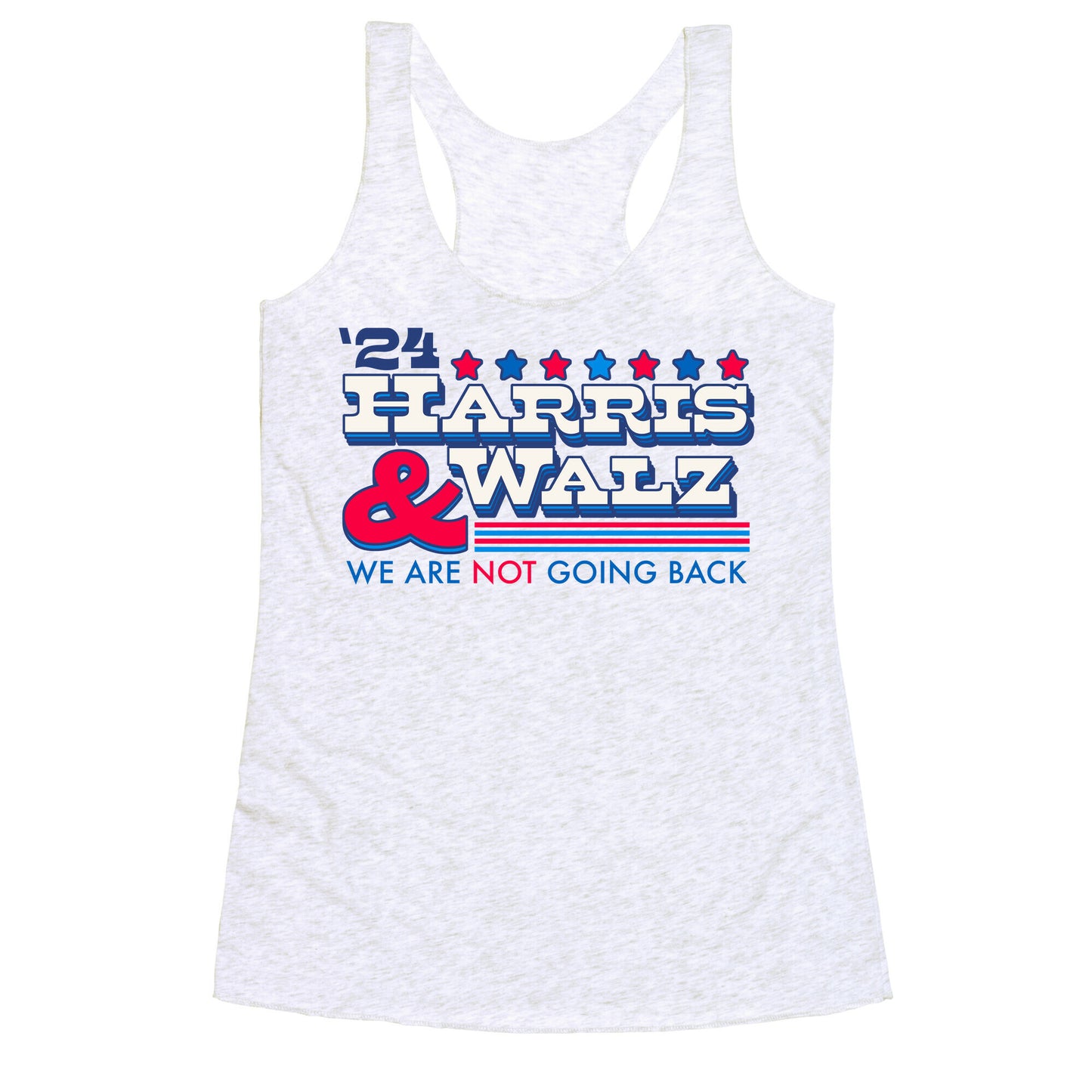 Harris and Walz 2024 We are NOT Going Back Racerback Tank