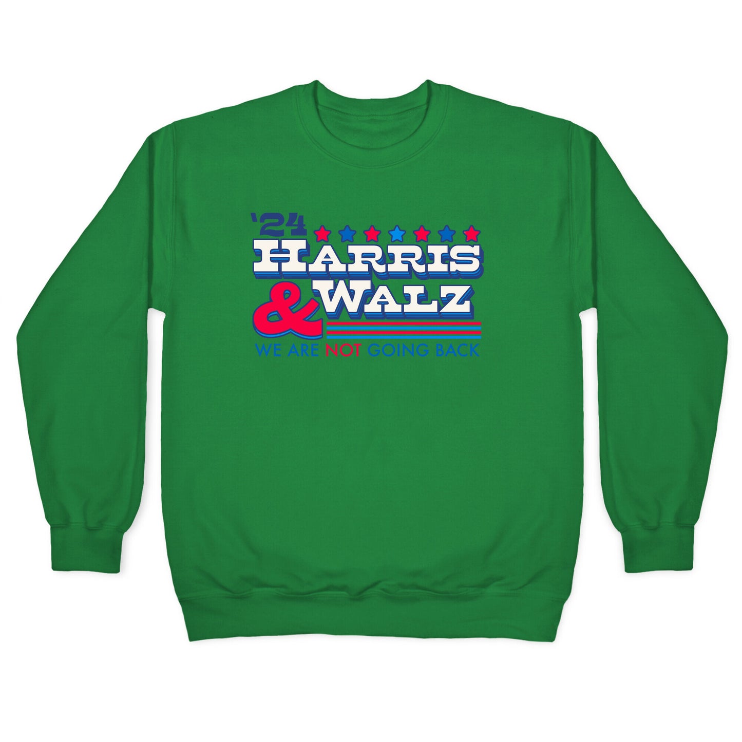 Harris and Walz 2024 We are NOT Going Back Crewneck Sweatshirt