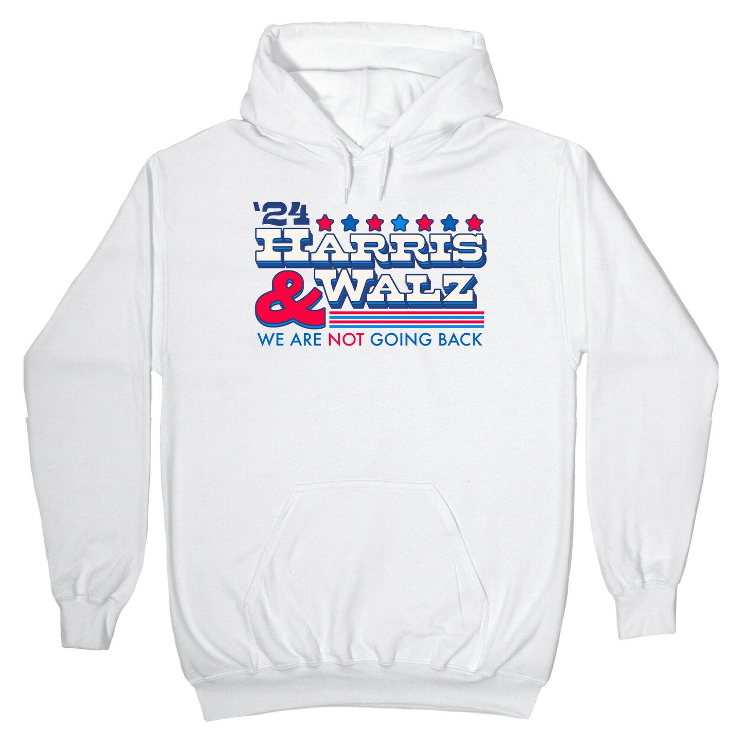 Harris and Walz 2024 We are NOT Going Back Hoodie