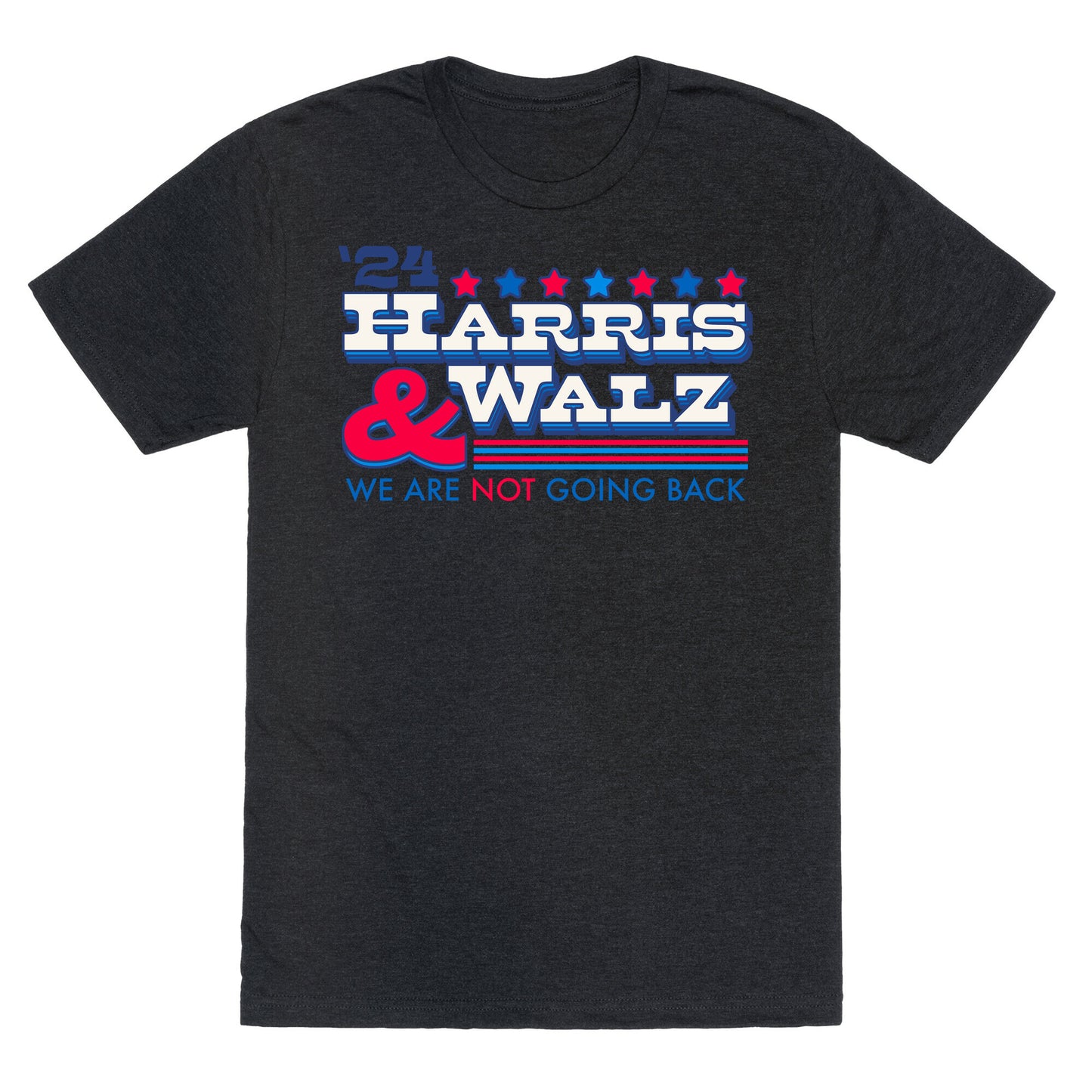 Harris and Walz 2024 We are NOT Going Back Unisex Triblend Tee