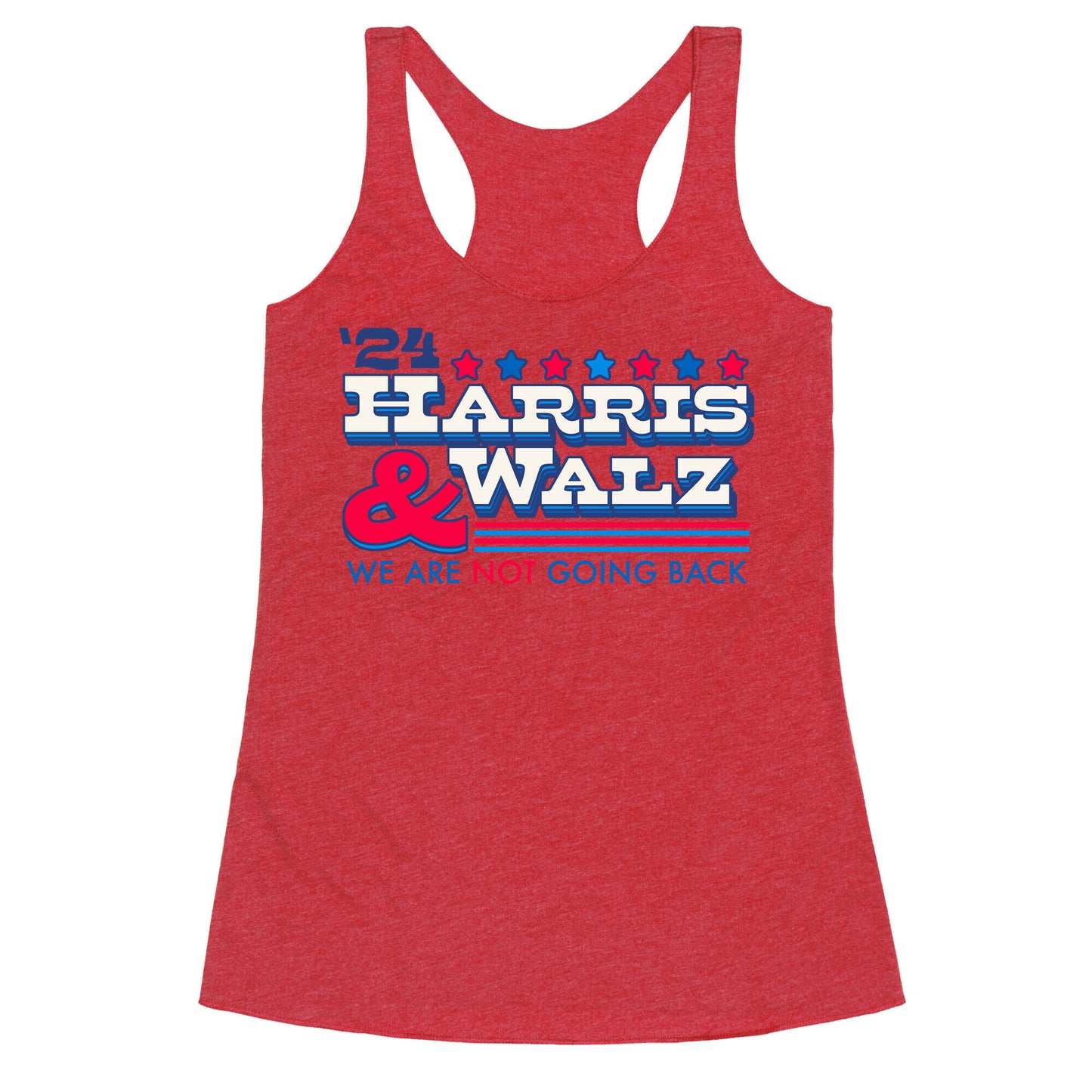 Harris and Walz 2024 We are NOT Going Back Racerback Tank