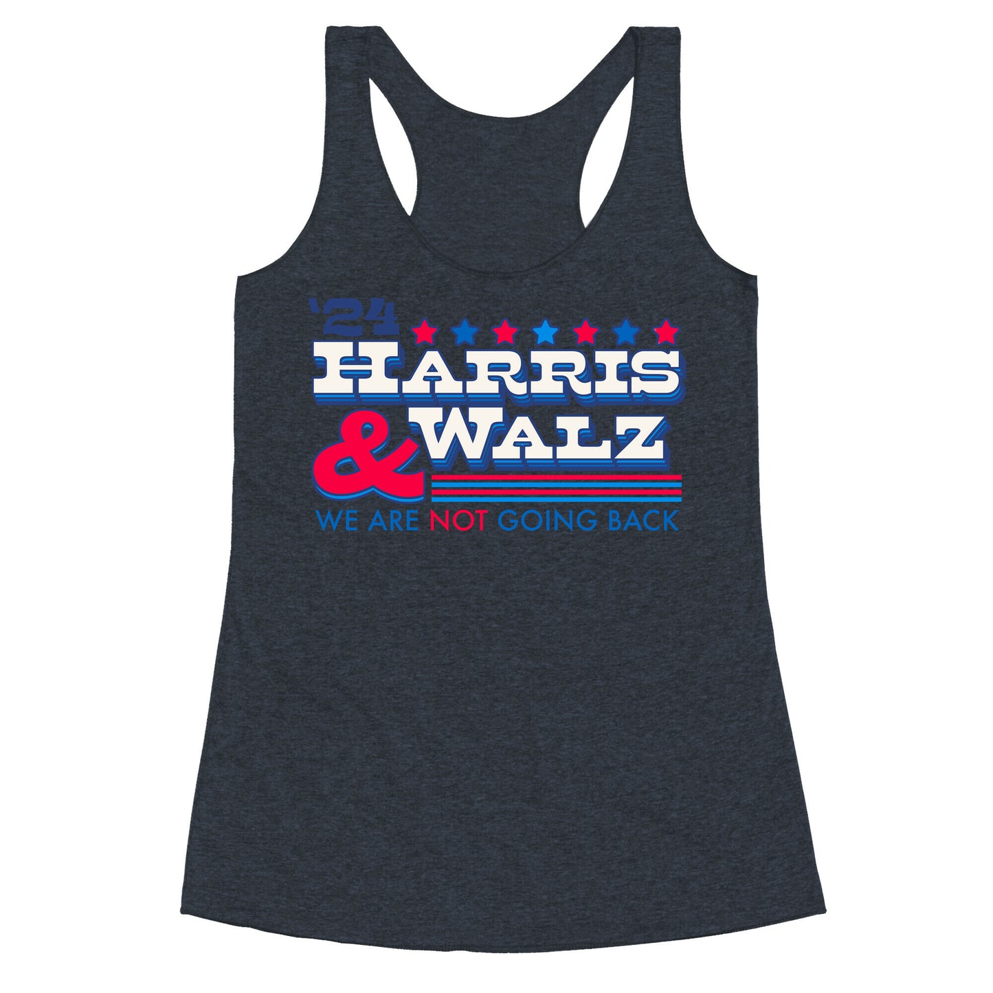 Harris and Walz 2024 We are NOT Going Back Racerback Tank